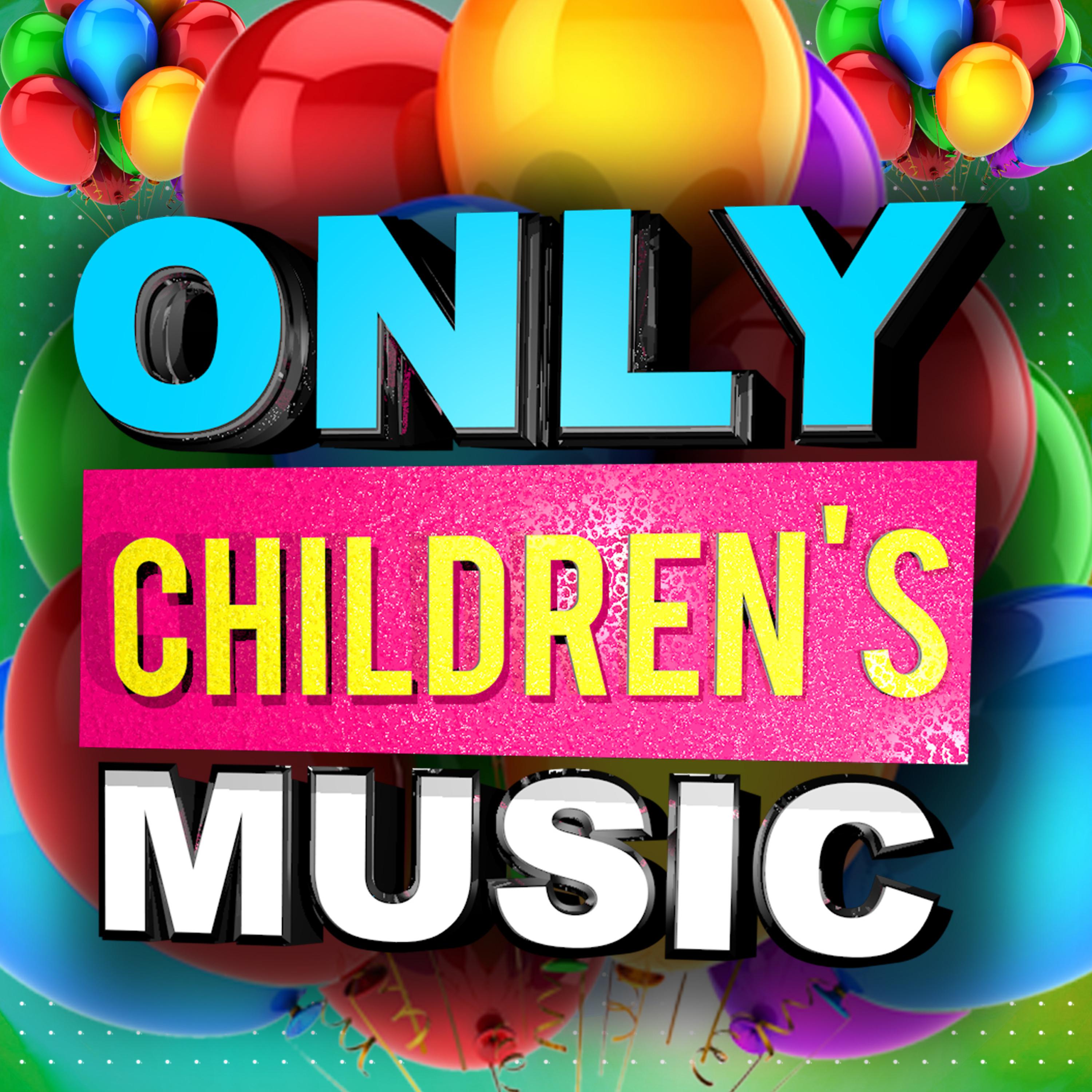 Постер альбома Only Children's Music