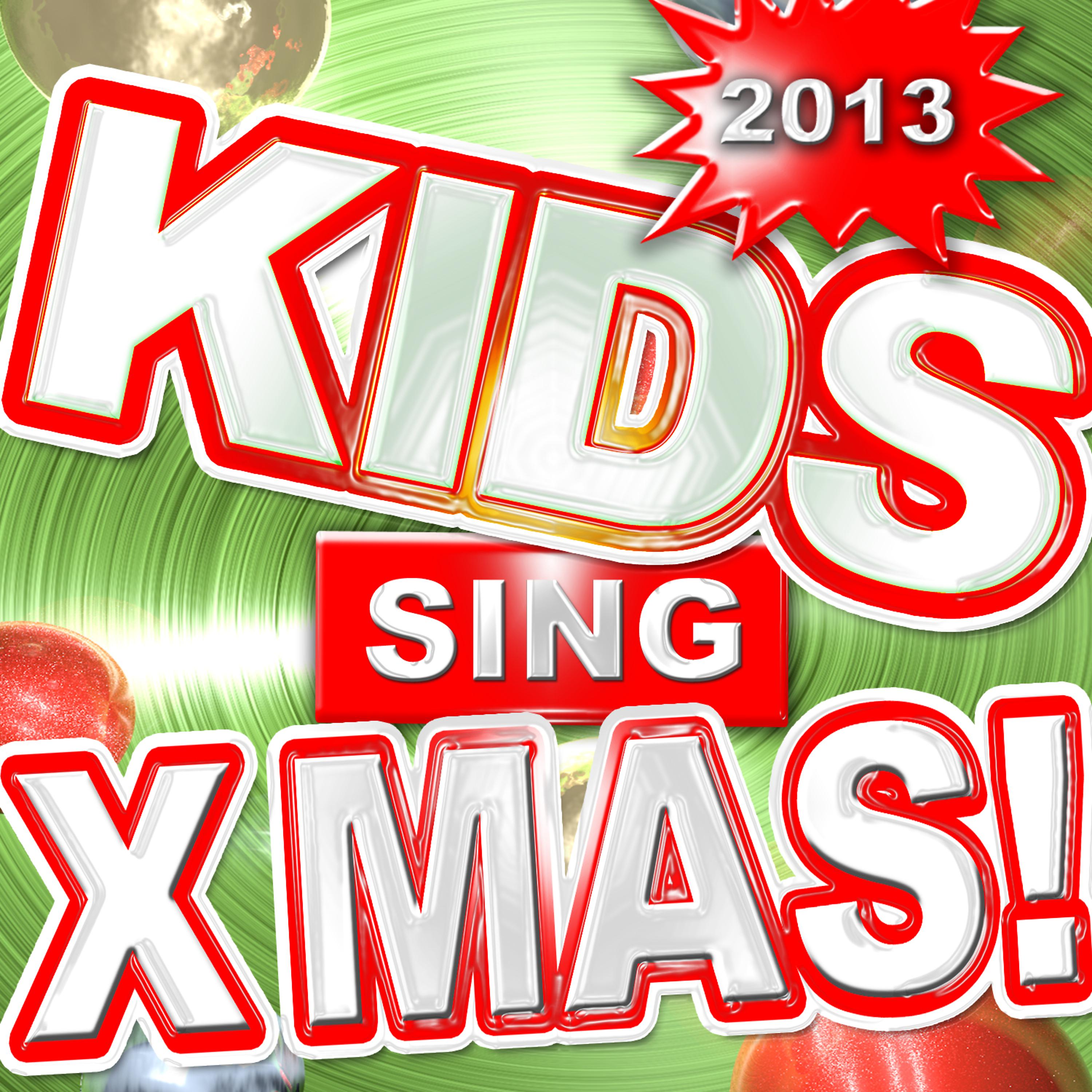 Постер альбома Kids Sing Xmas! 2013