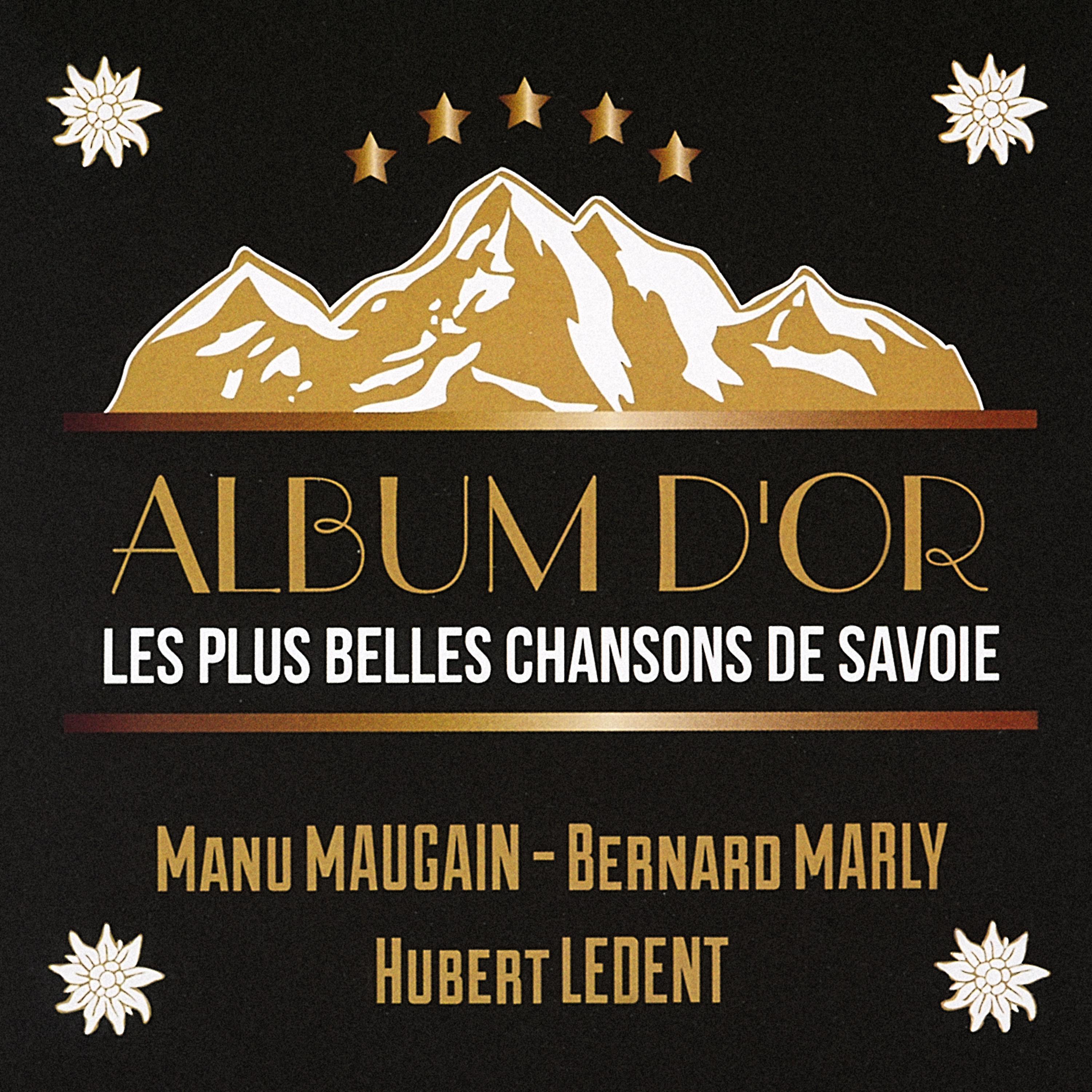 Постер альбома Album d'or: Les plus belles chansons de Savoie