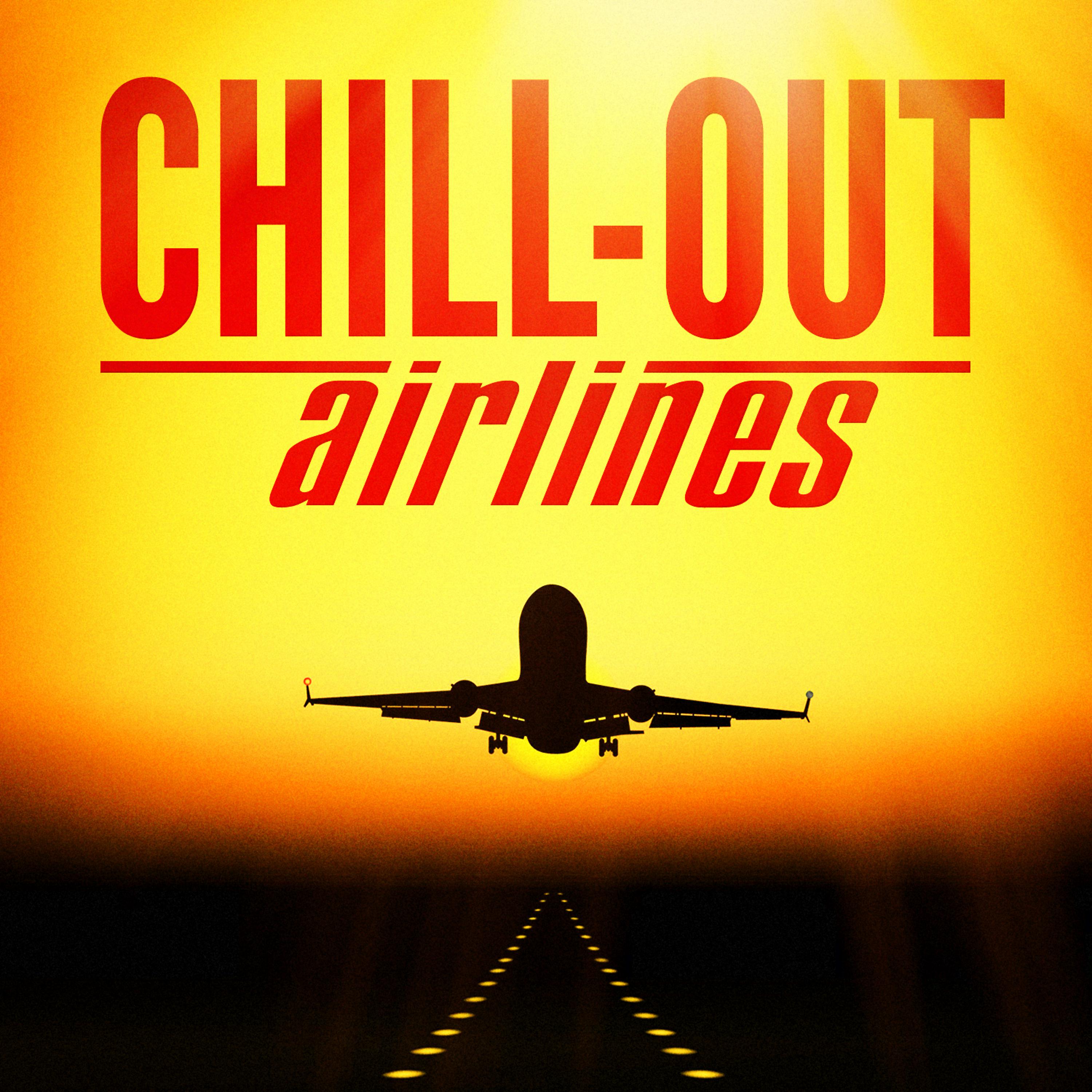 Постер альбома Chill-Out Airlines (Lounge Music to Help You Take Off)