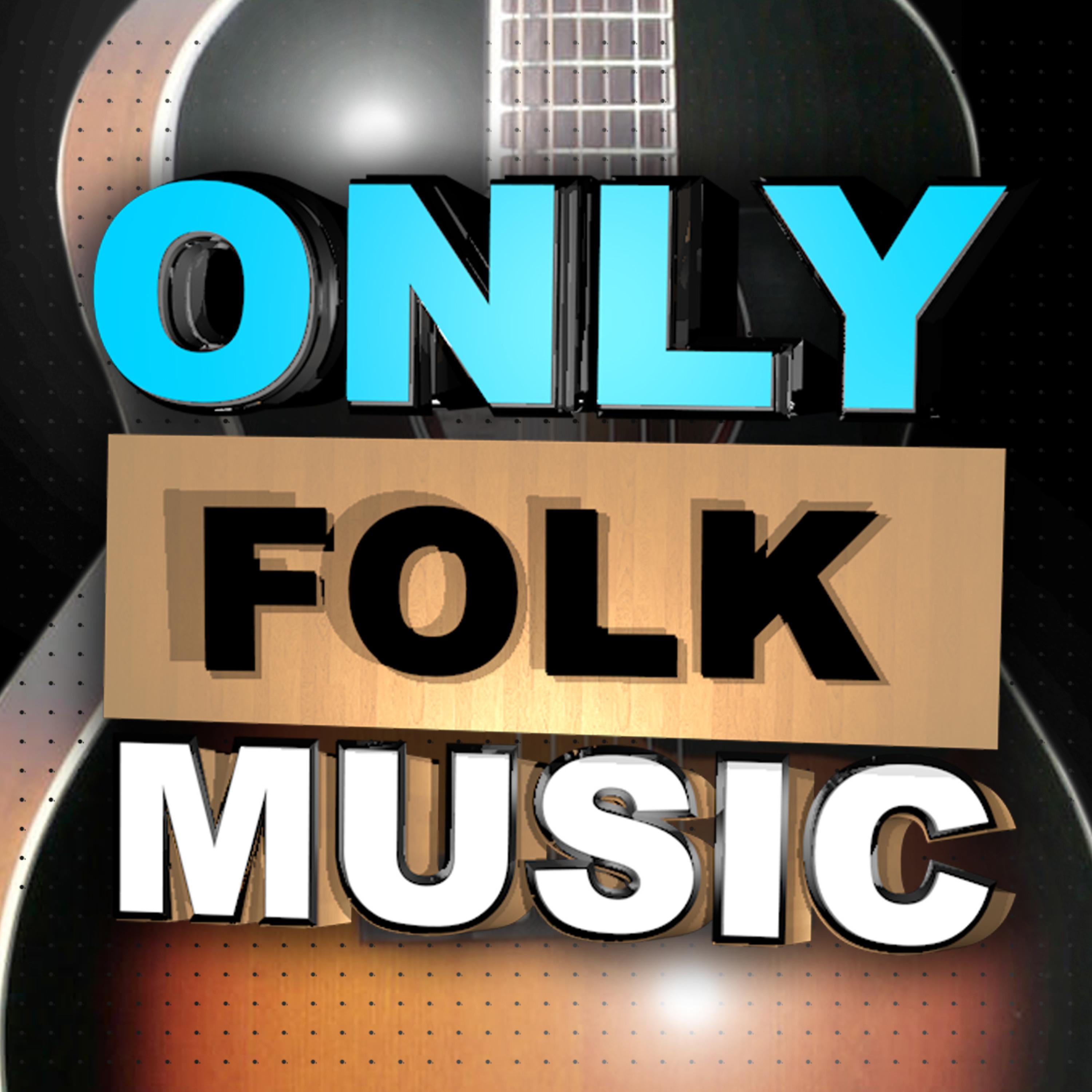 Постер альбома Only Folk Music