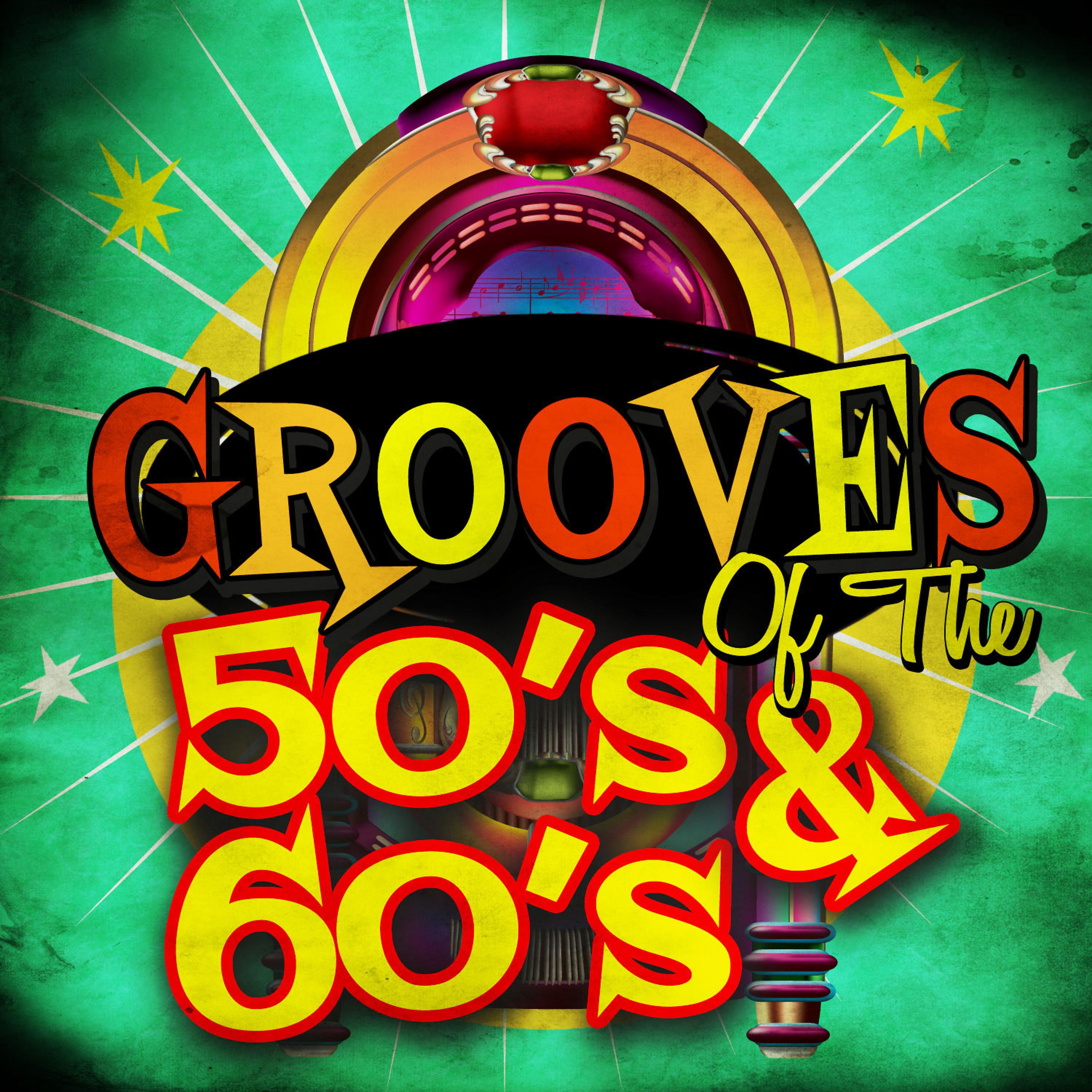 Постер альбома Grooves of the 50's & 60's