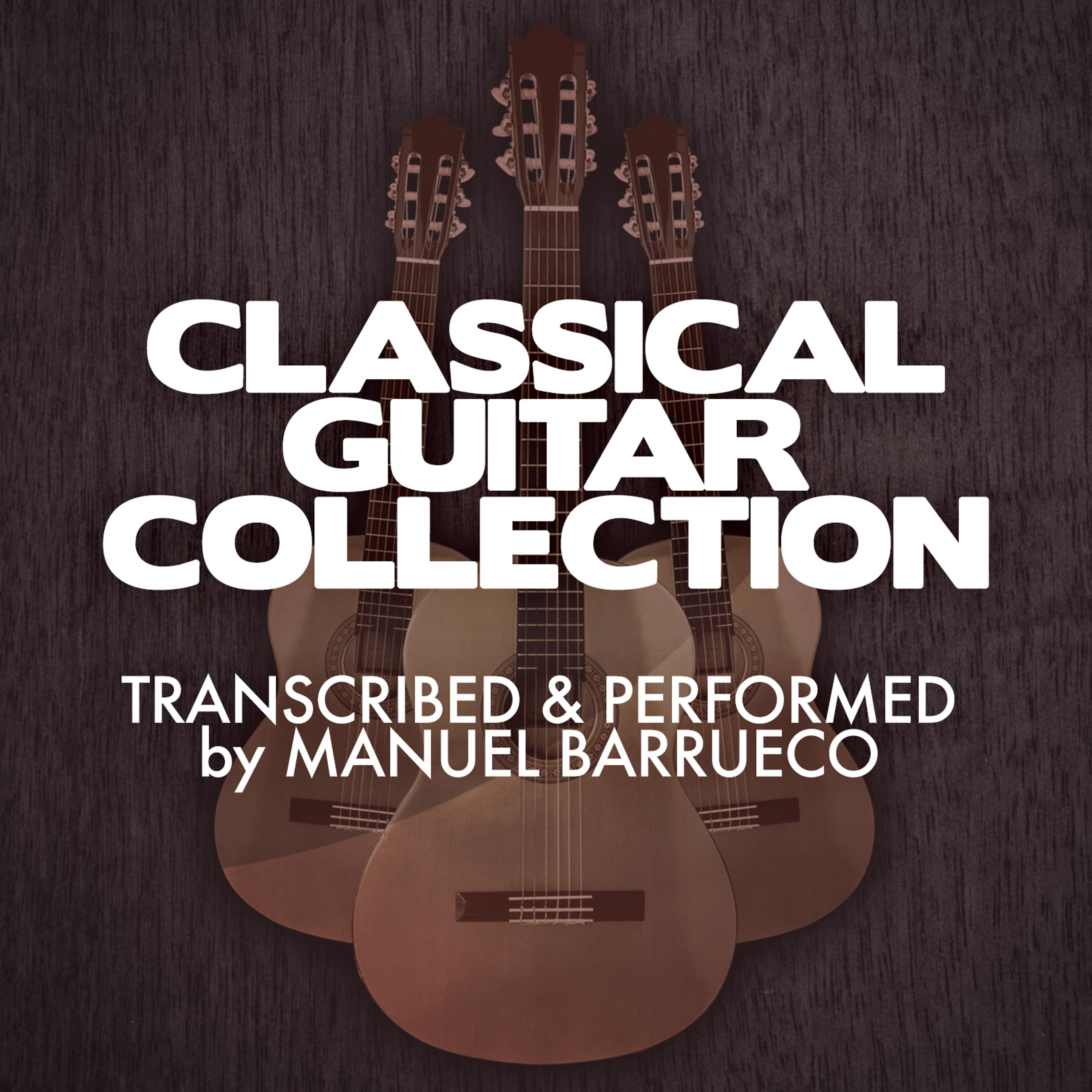 Постер альбома Classical Guitar Collection: Transcribed & Performed by Manuel Barrueco