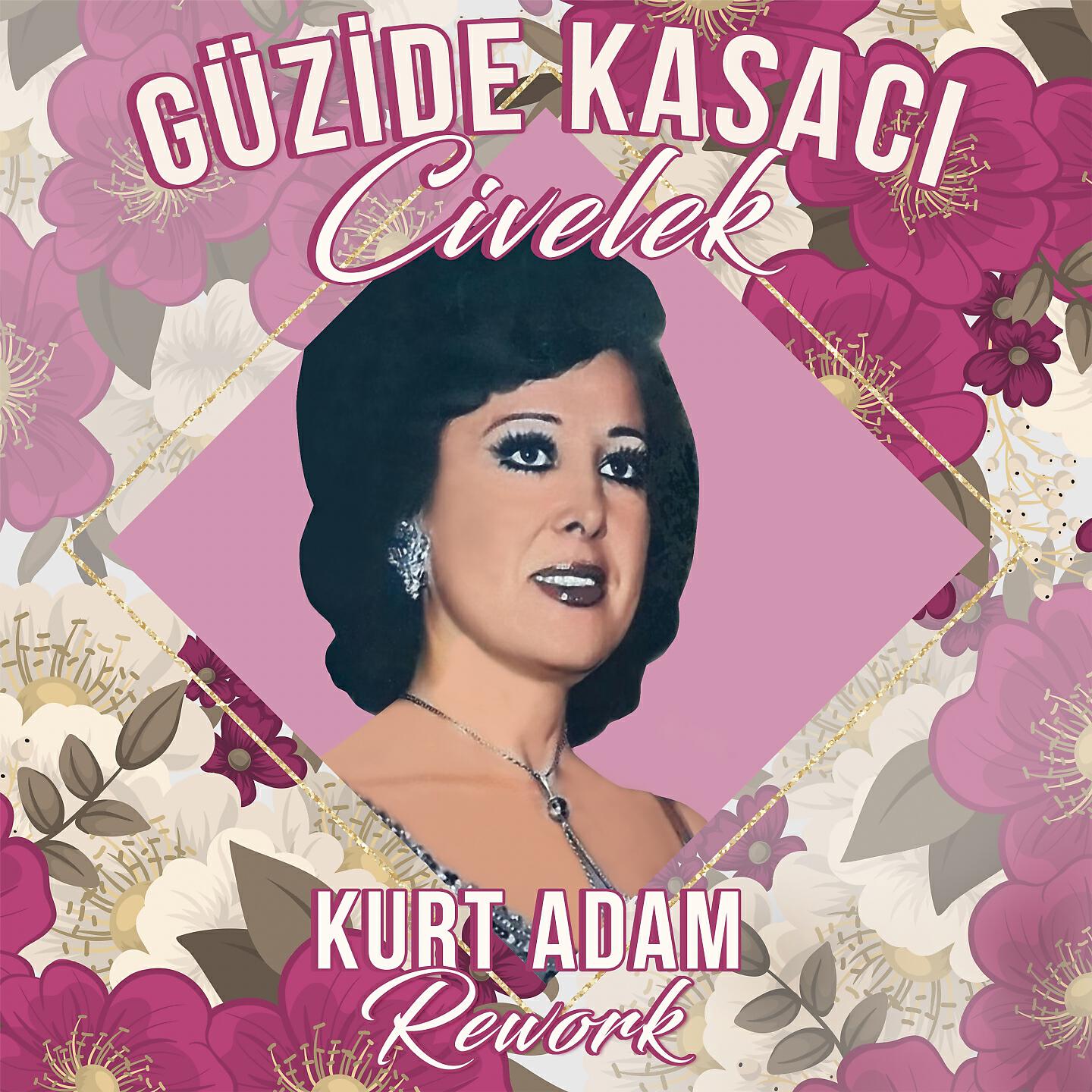 Güzide Kasacı - Civelek (Kurt Adam Rework)