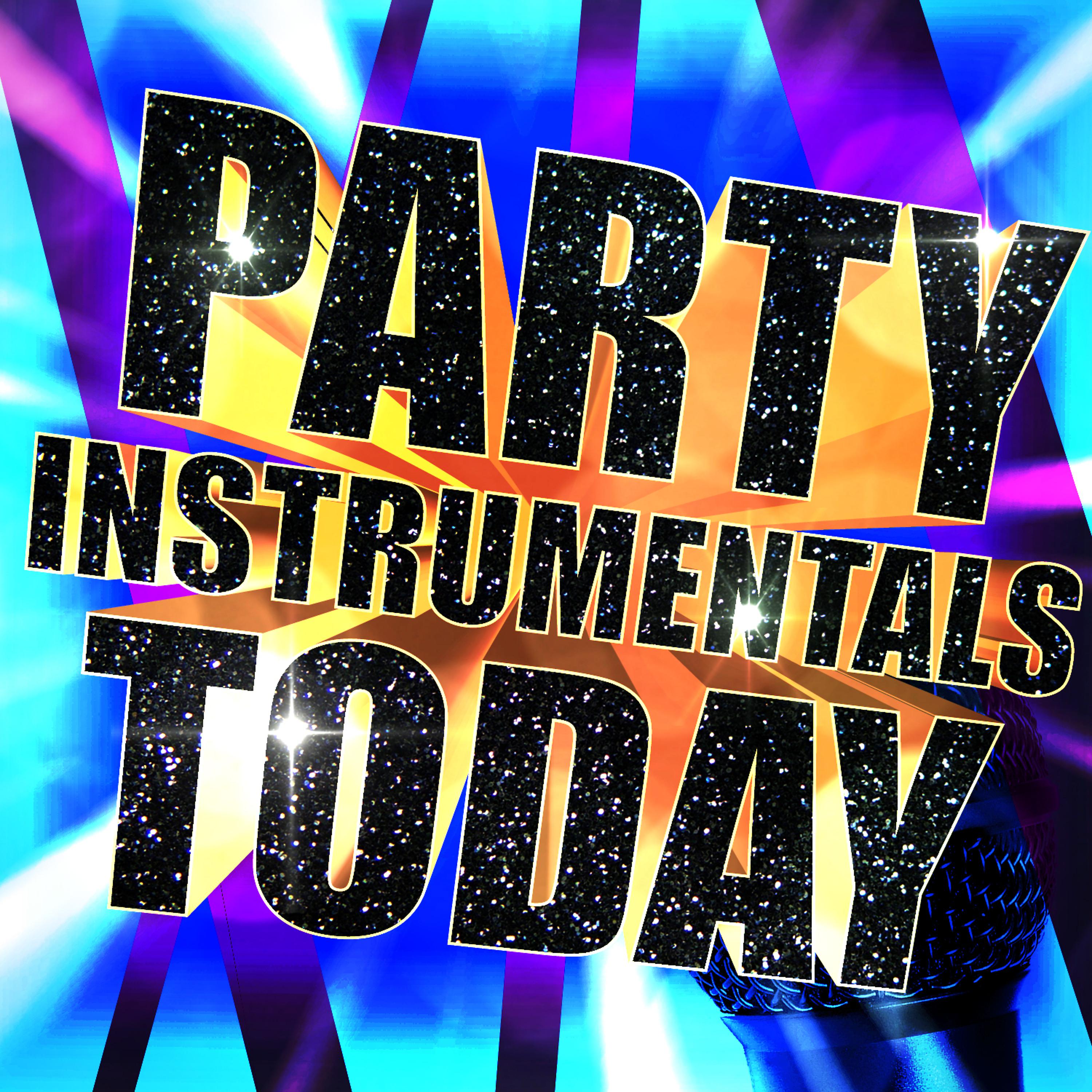 Постер альбома Party Instrumentals Today