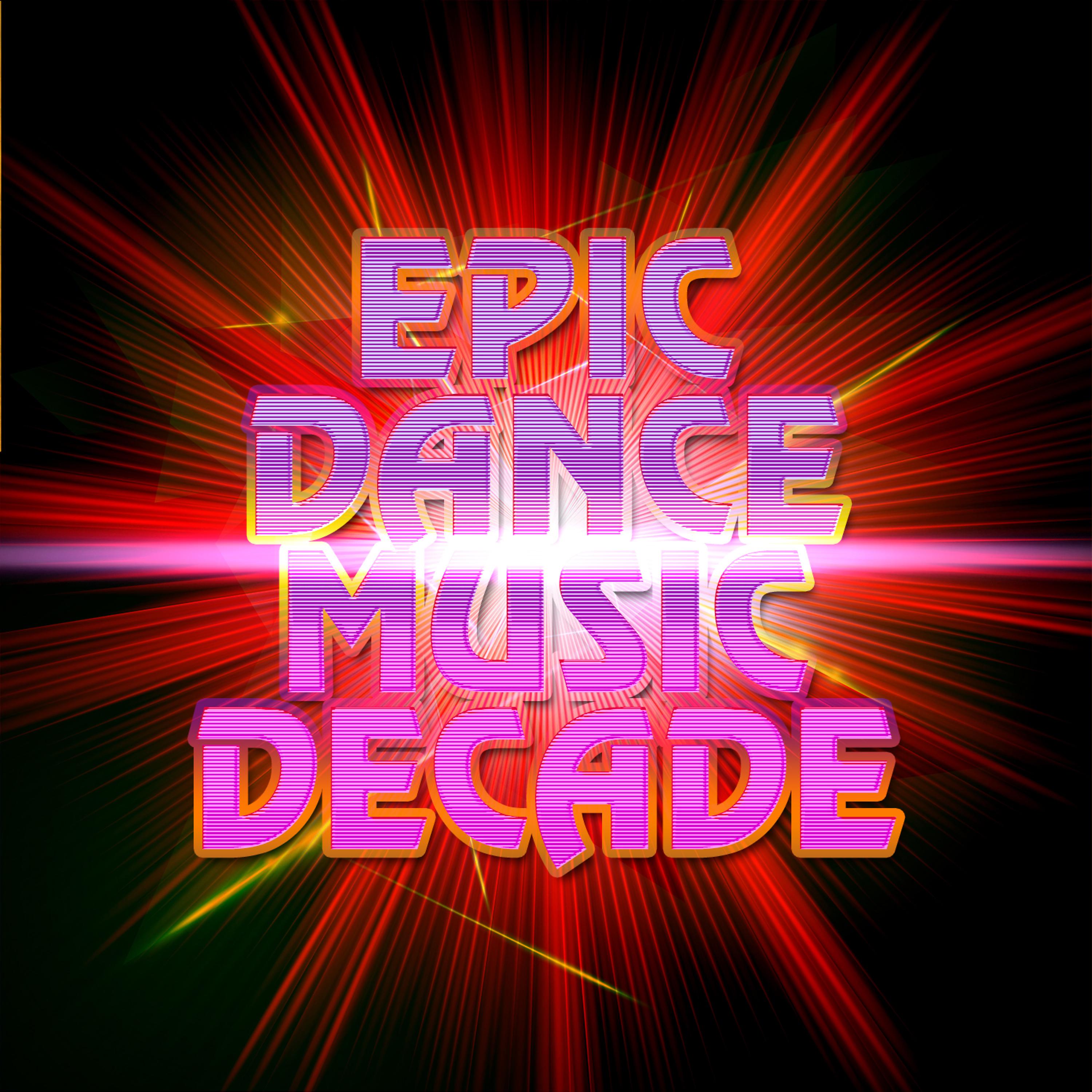 Постер альбома Epic Dance Music Decade