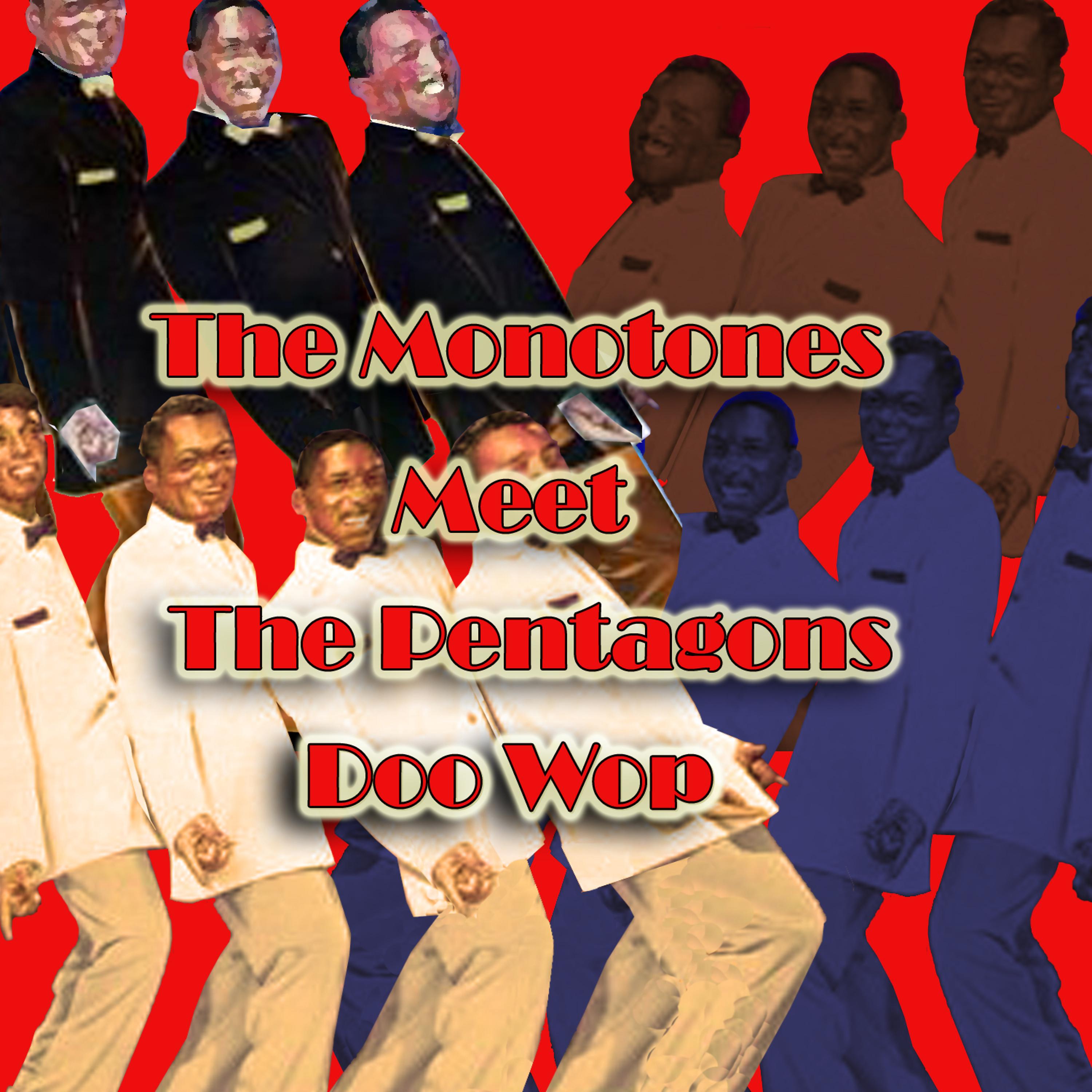 Постер альбома The Monotones Meet the Pentagons Doo Wop