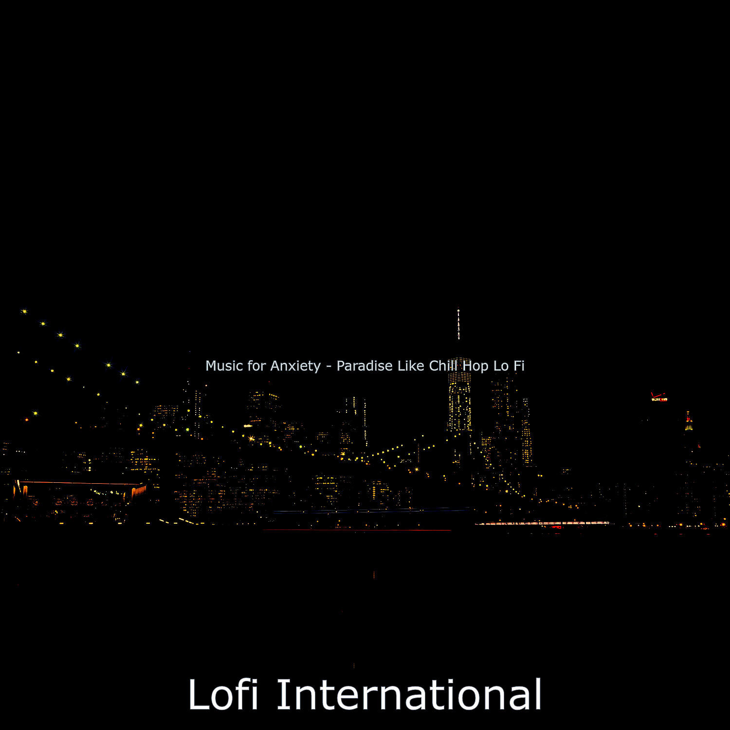 Lofi International - Lofi Hip Hop Beats - Vibe for Anxiety