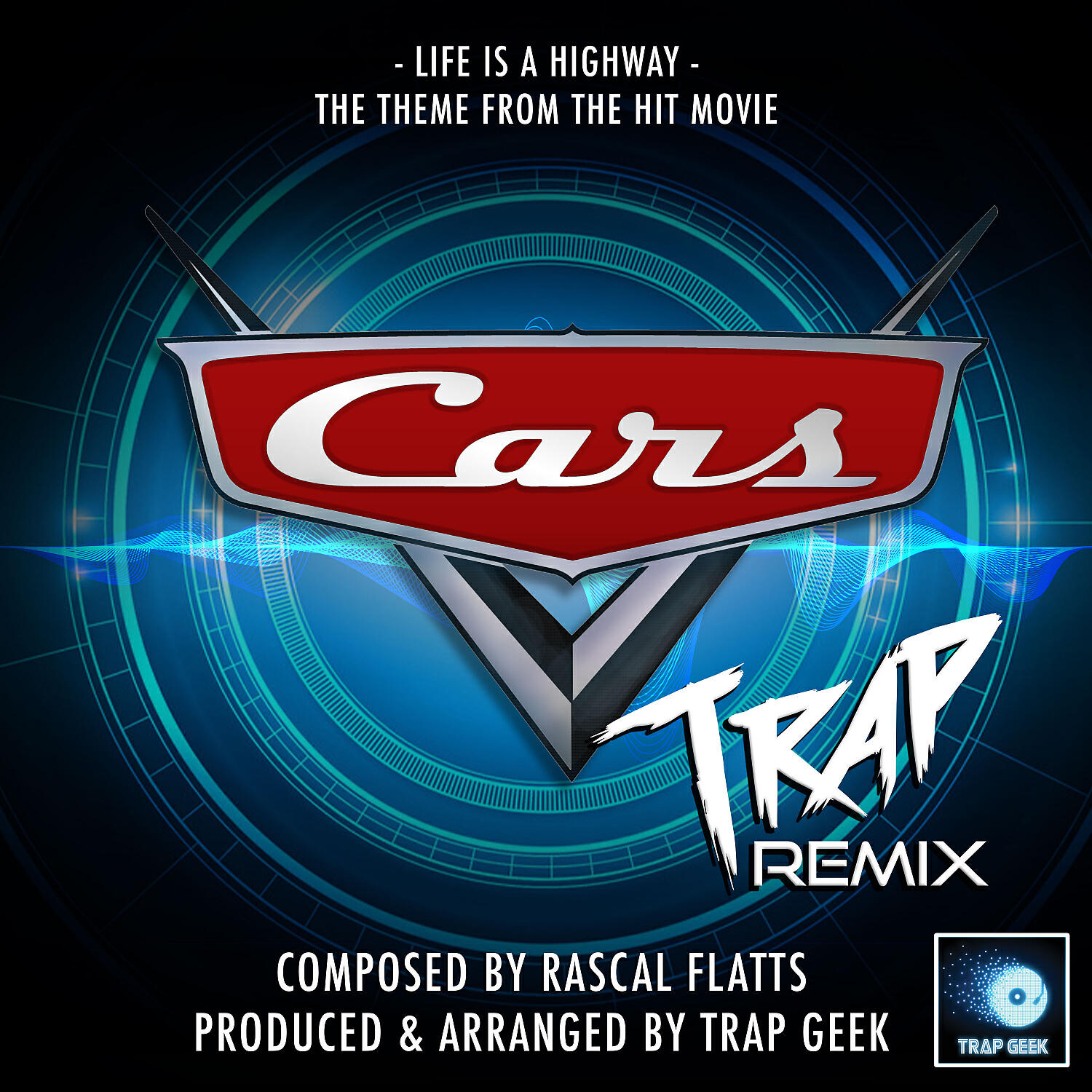 Trap Geek - Life Is A Highway (From 