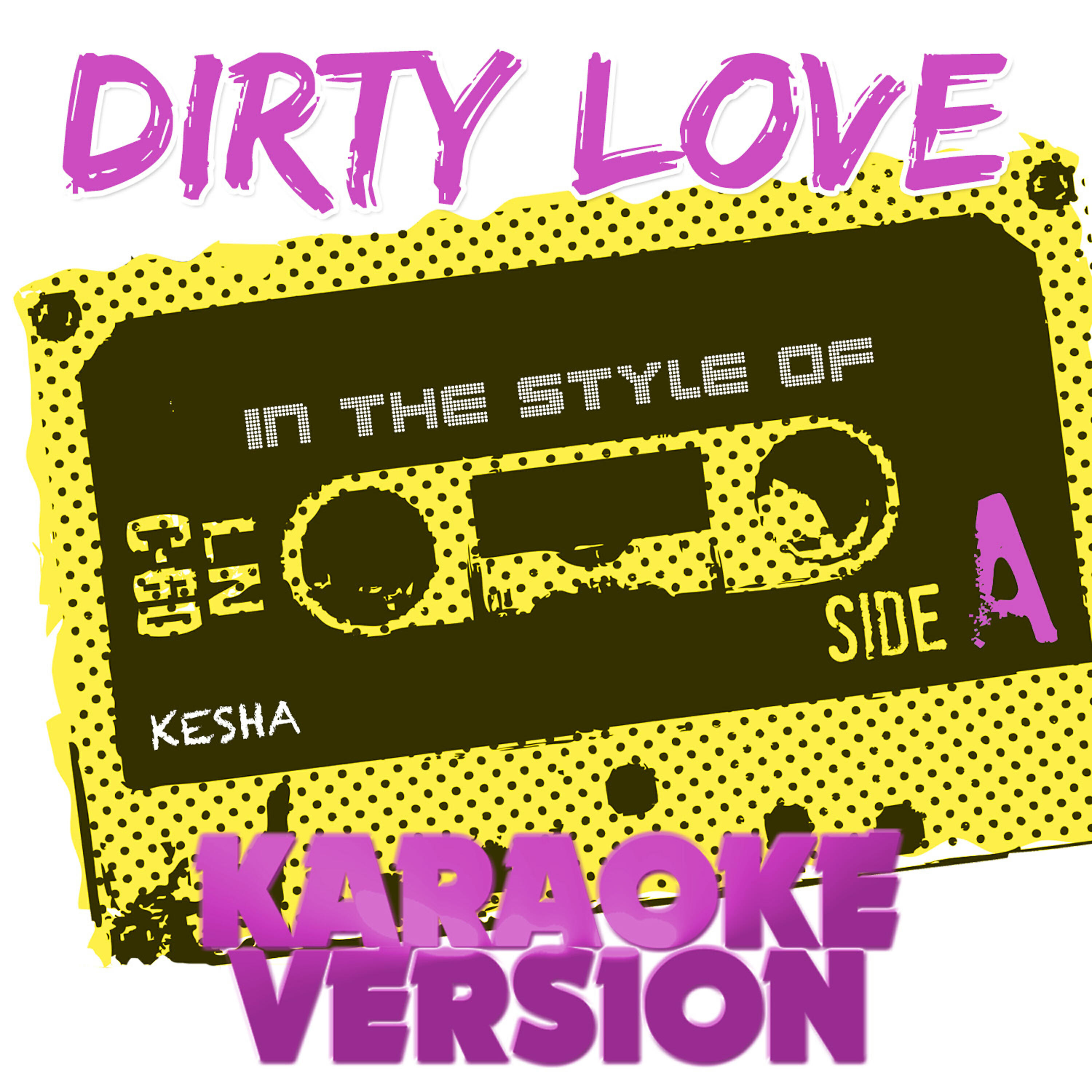 Ameritz Tracks Planet - Dirty Love (In the Style of Kesha) [Karaoke Version]