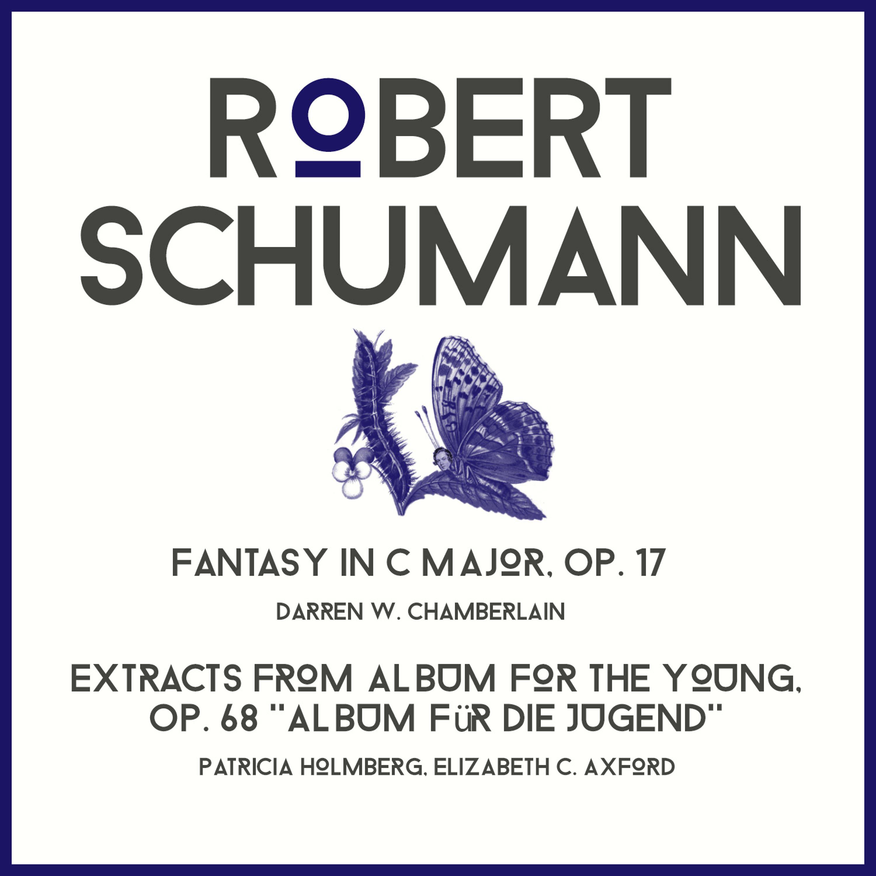 Постер альбома Robert Schumann: Fantasy in C Major & Album for the Young Selection