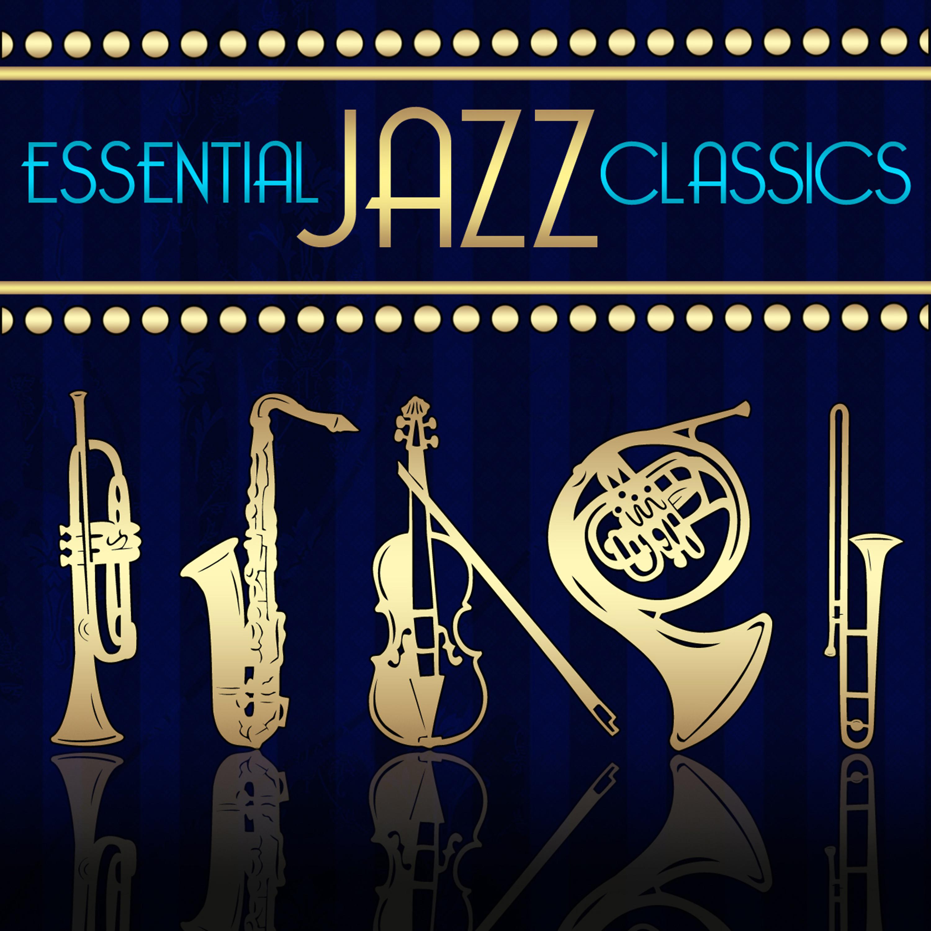 Постер альбома Essential Jazz Classics