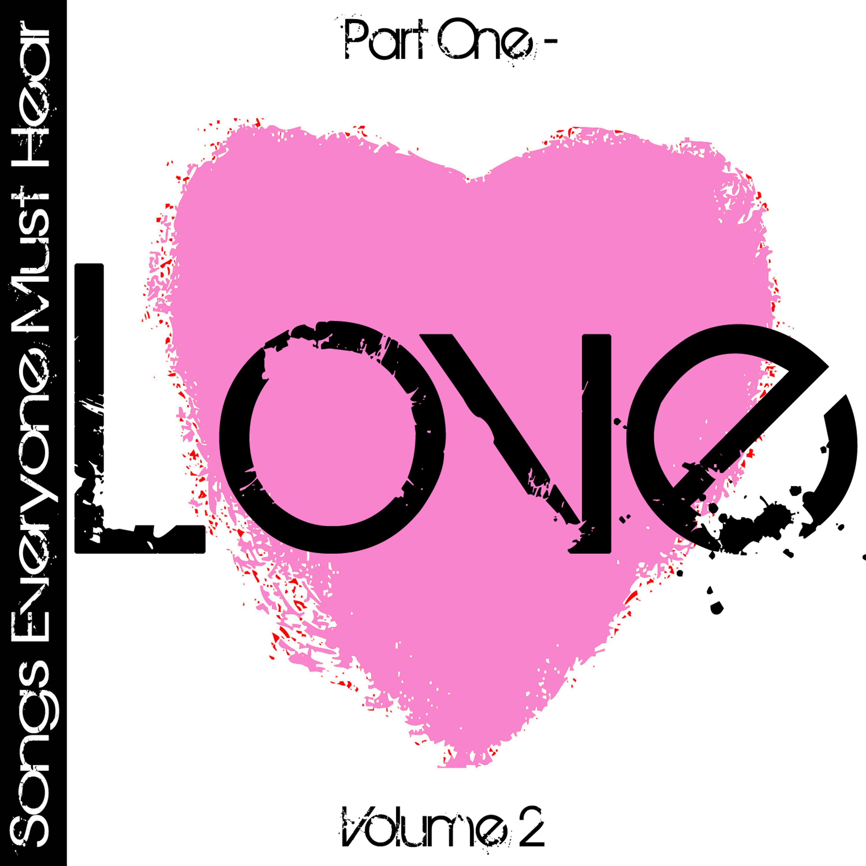 Постер альбома Songs Everyone Must Hear: Part One - Love Vol 2