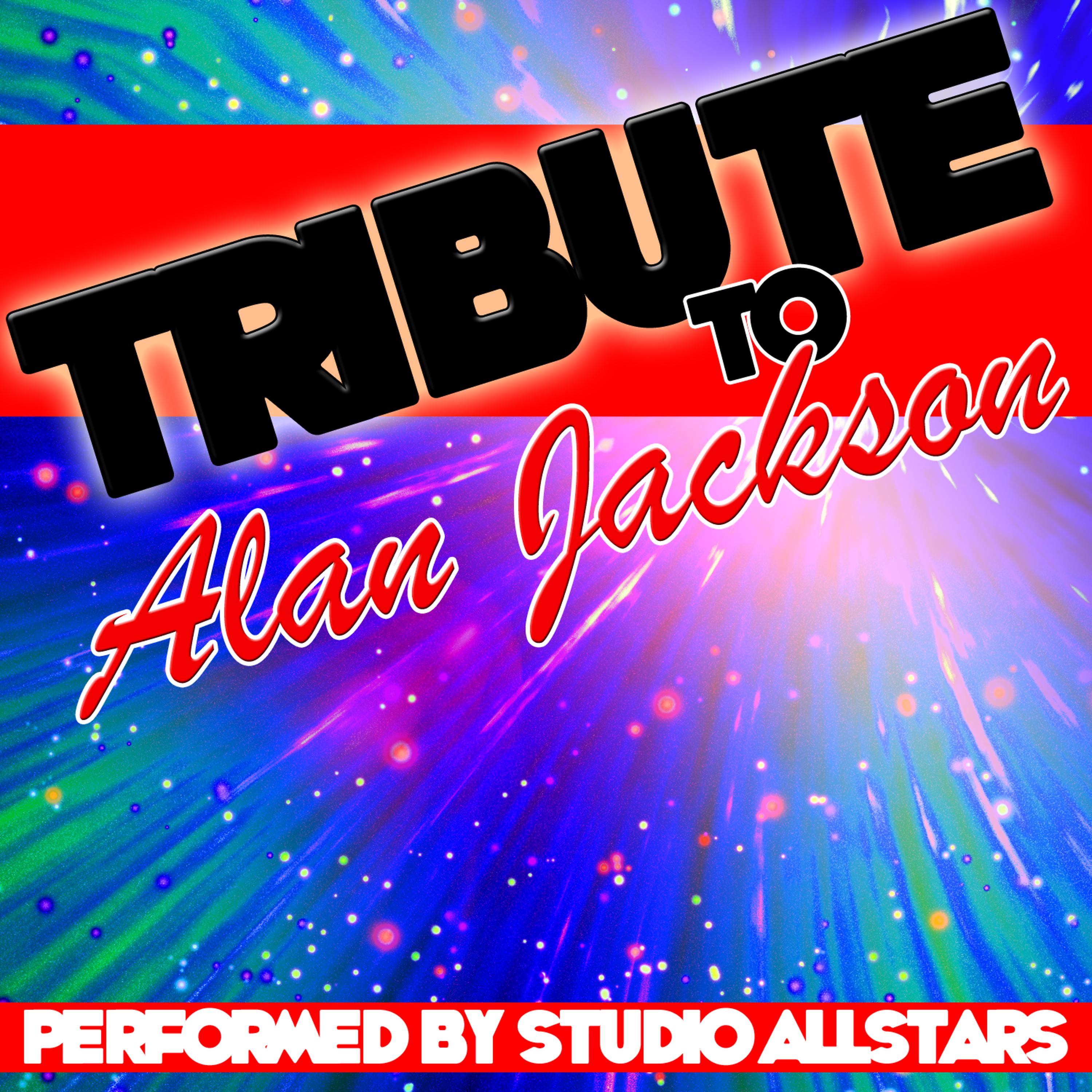 Постер альбома Tribute to Alan Jackson