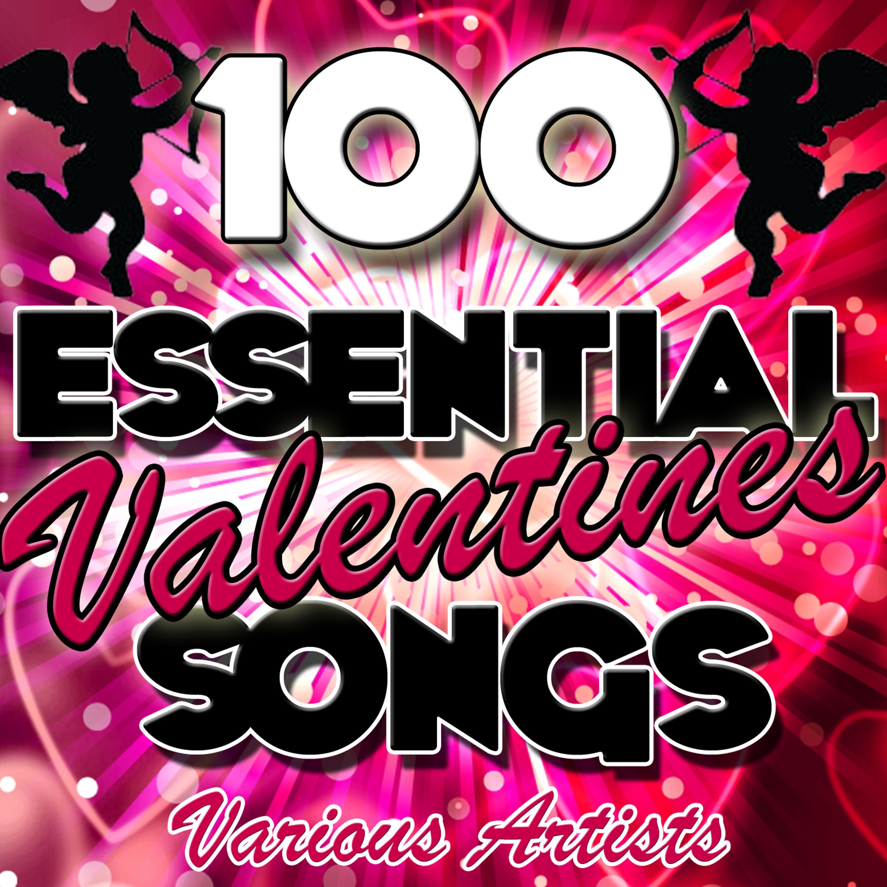 Постер альбома 100 Essential Valentines Songs