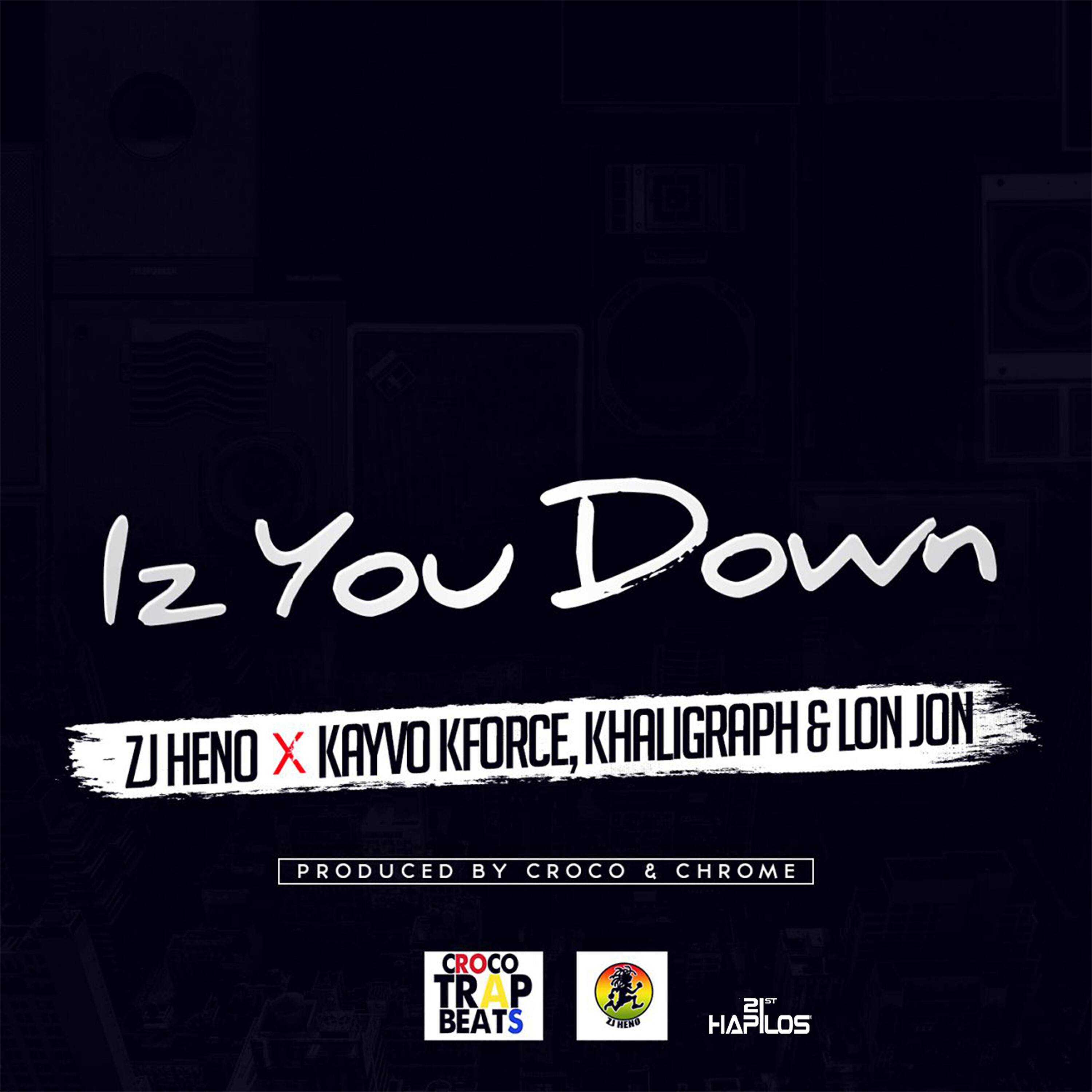 ZJ Heno - Iz You Down (Raw)