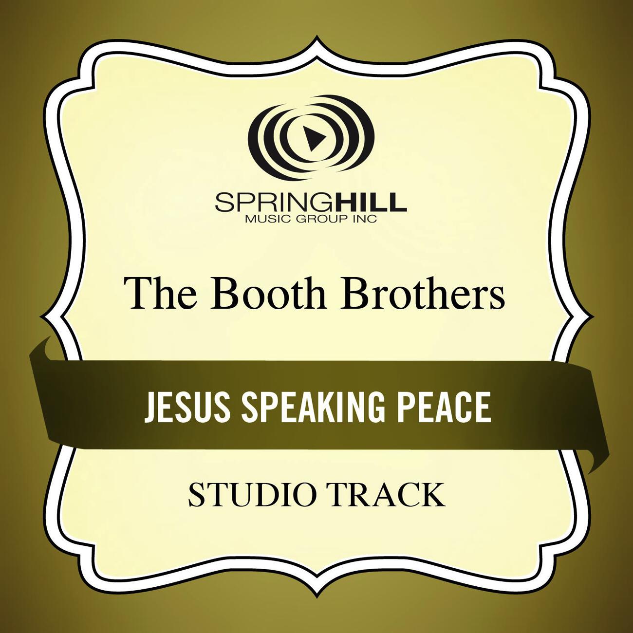 The Booth Brothers - Jesus Speaking Peace (Medium Key Performance Track Without Background Vocals)