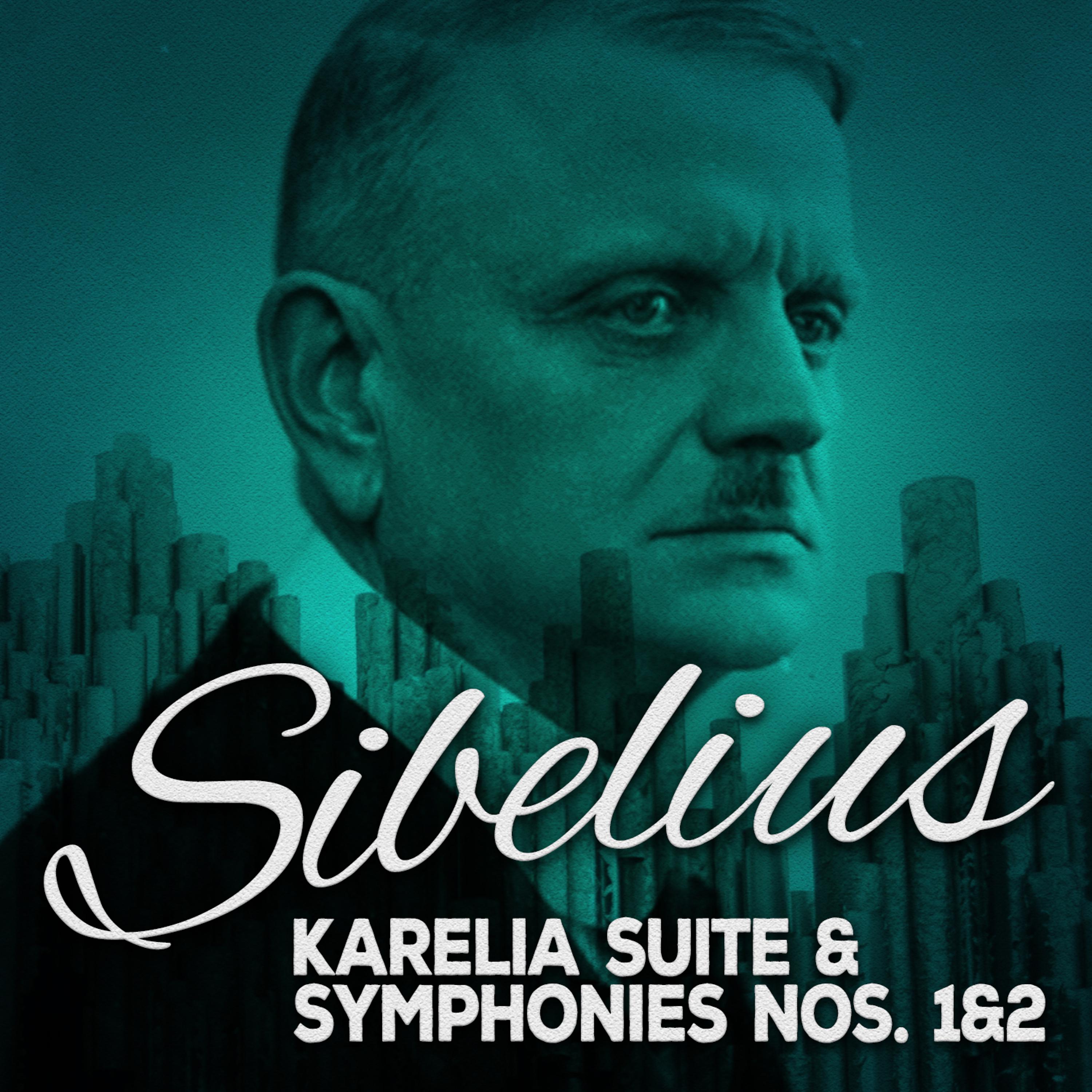 Постер альбома Sibelius: Karelia Suite & Symphonies Nos. 1 & 2