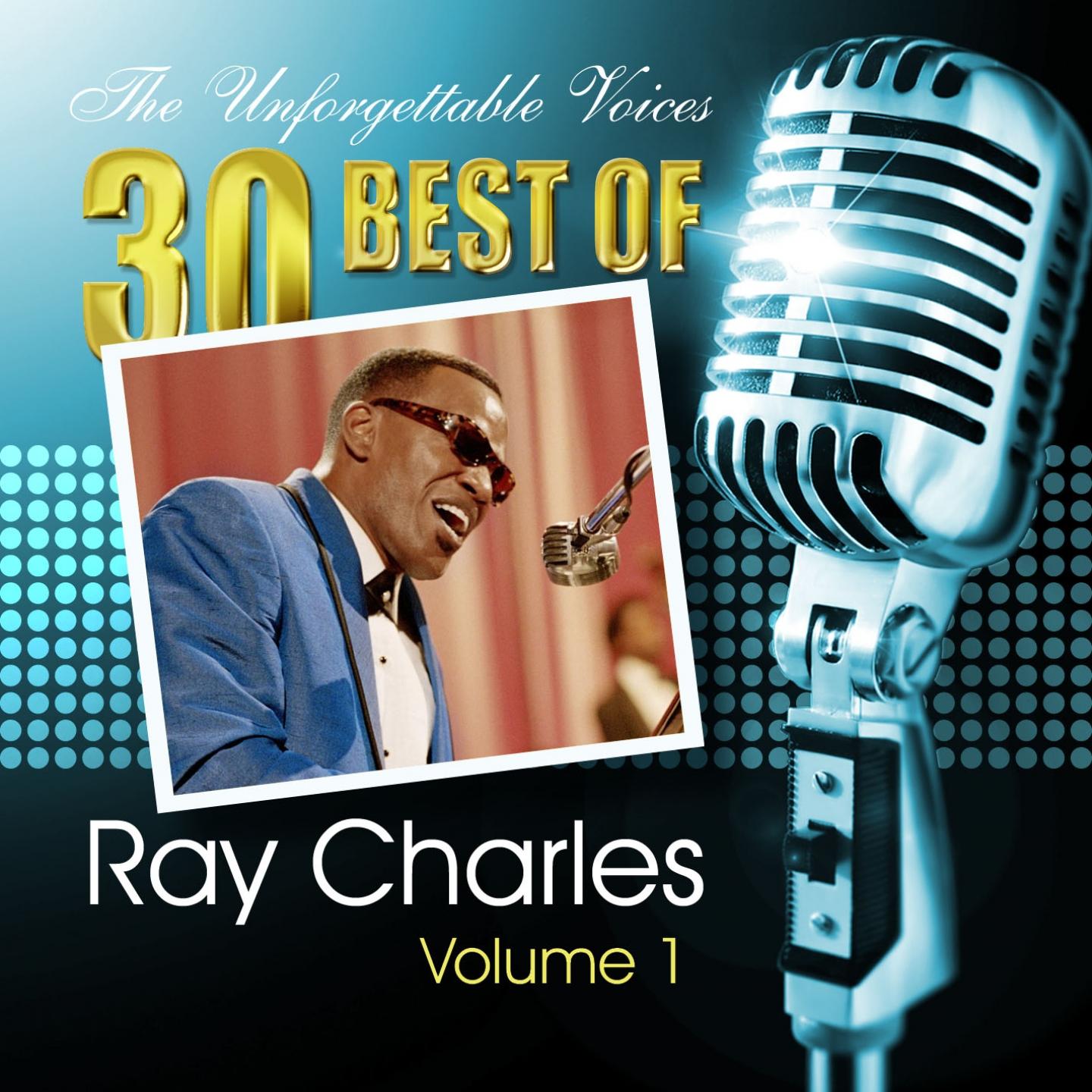 Постер альбома The Unforgettable Voices: 30 Best of Ray Charles Vol. 1