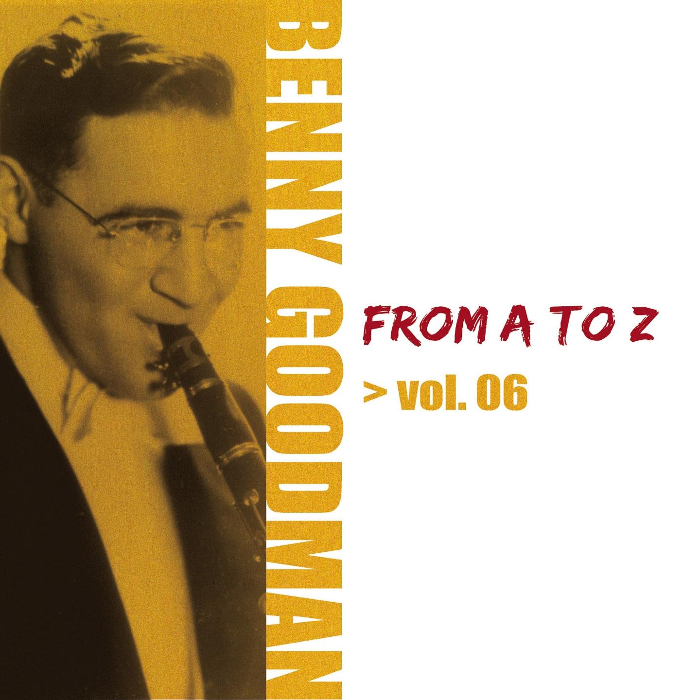 Постер альбома Benny Goodman from A to Z, Vol. 6