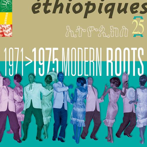 Постер альбома Ethiopiques, Vol. 25: Modern Roots 1971-1975