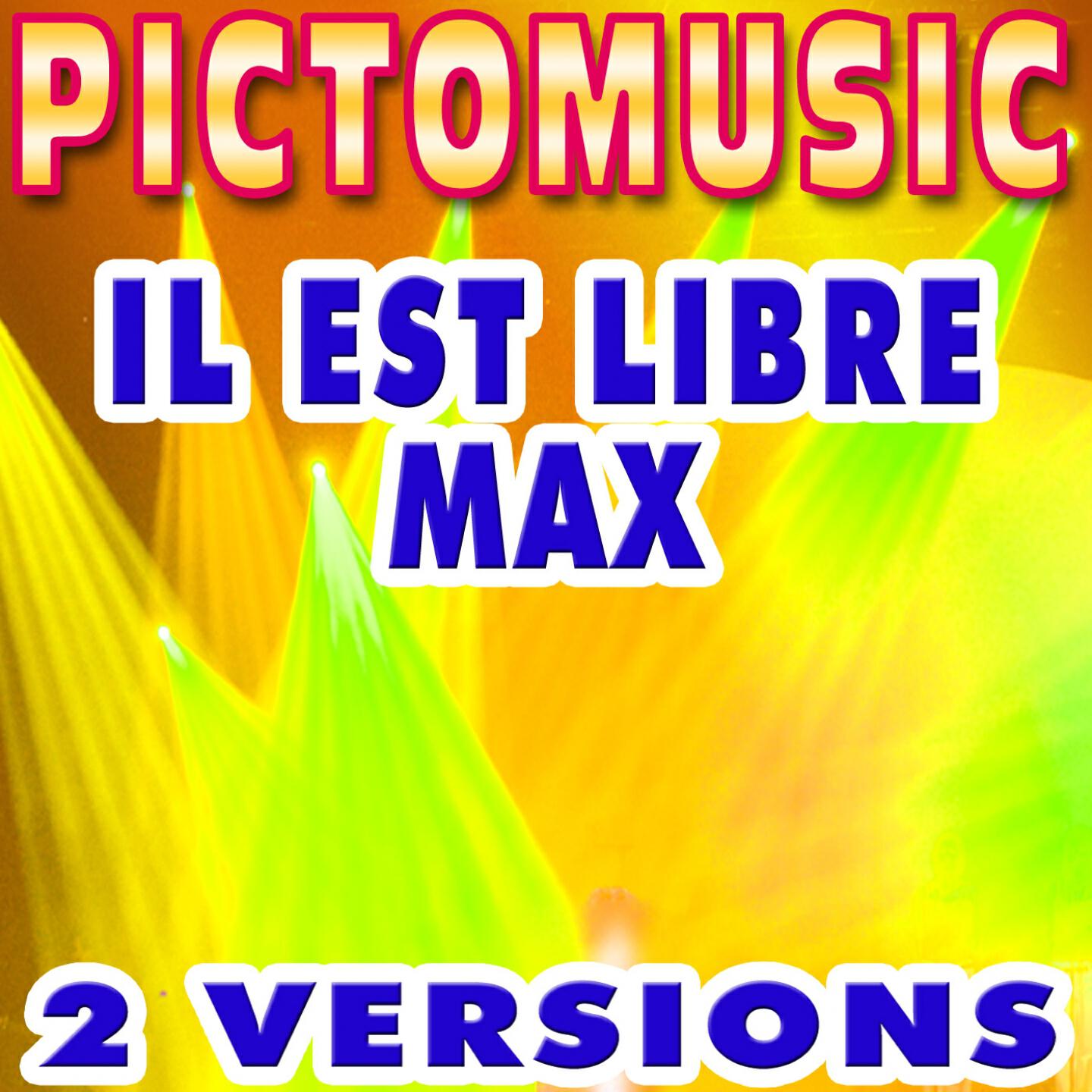 Pictomusic - Il est libre Max (Version instrumentale karaoké)