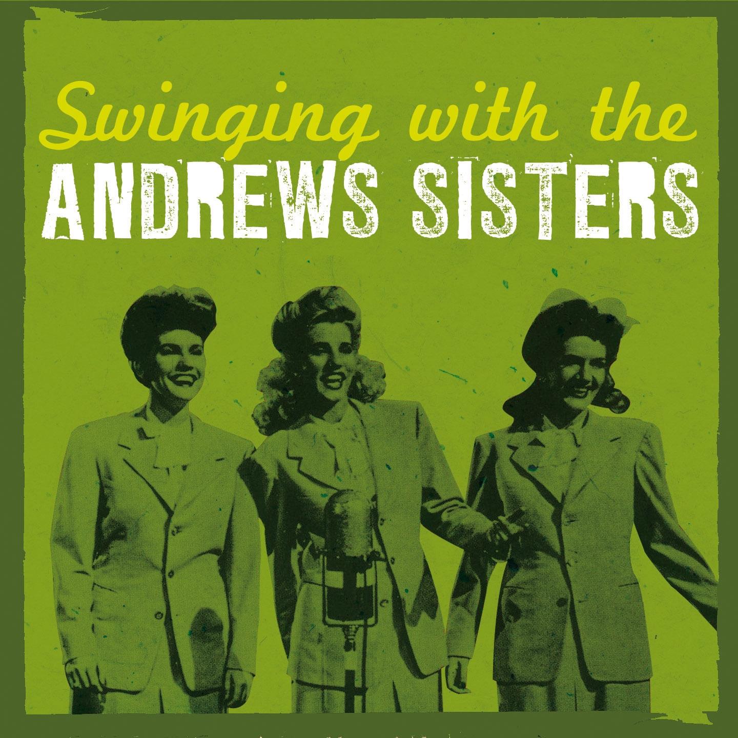 Постер альбома Swinging With The Andrews Sisters (27 Hits)