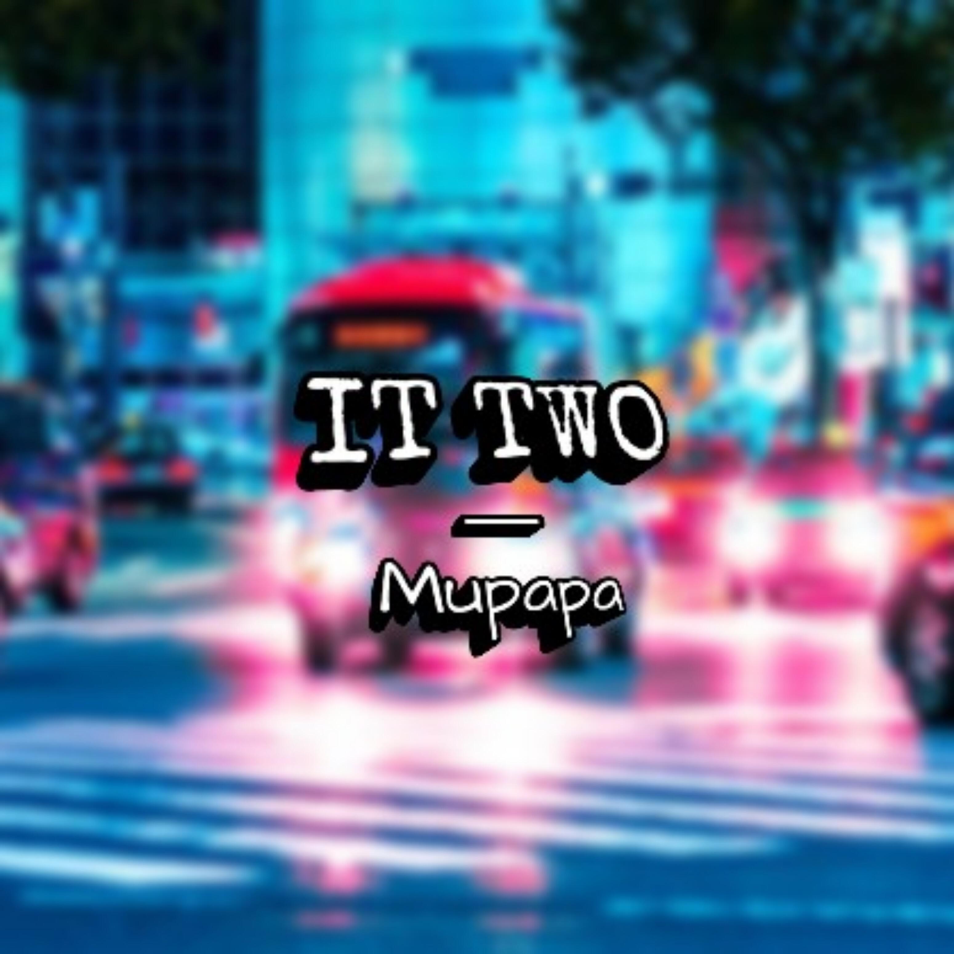 Mupapa - It Two (feat. Itachi)