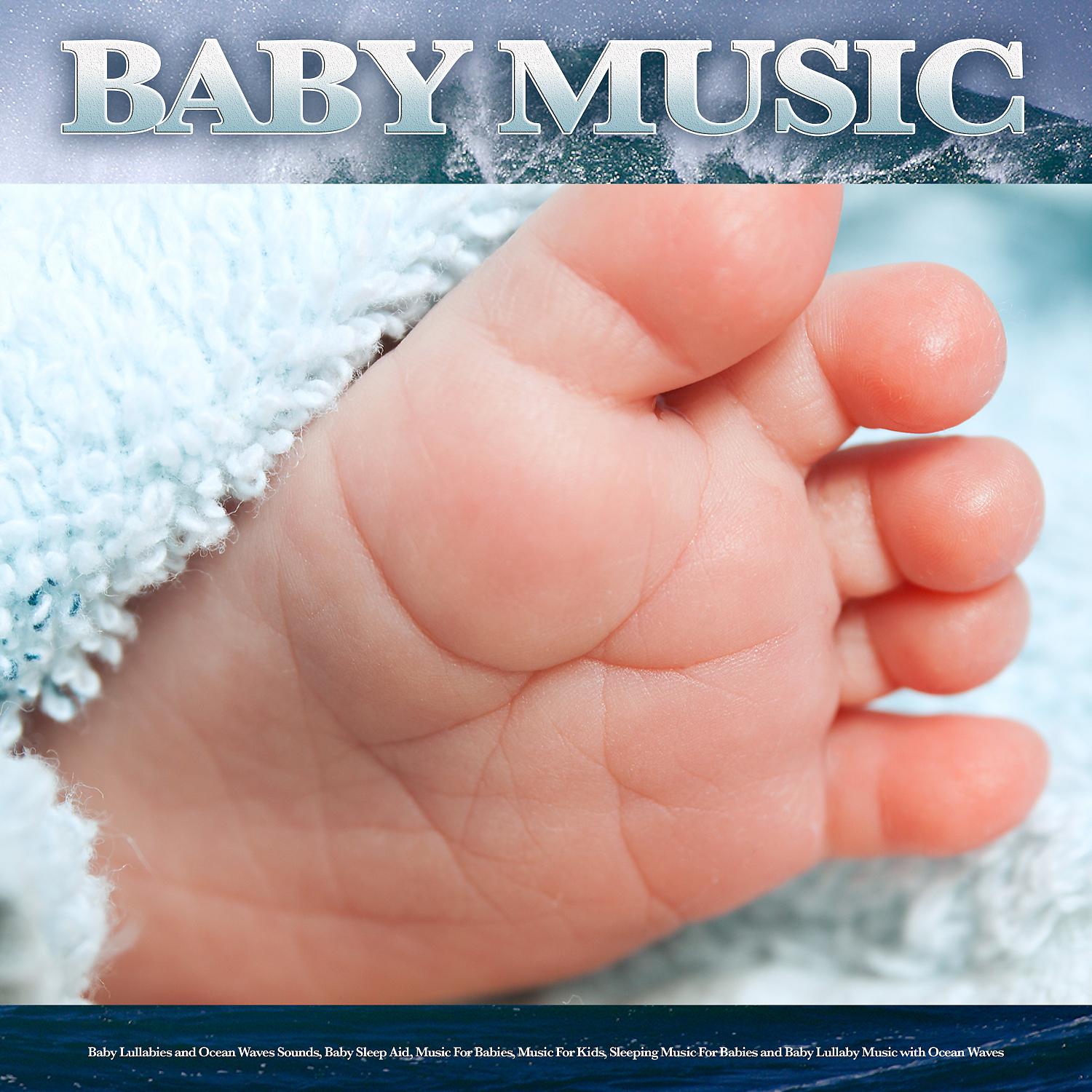 Постер альбома Baby Music: Baby Lullabies and Ocean Waves Sounds, Baby Sleep Aid, Music For Babies, Music For Kids, Sleeping Music For Babies and Baby Lullaby Music with Ocean Waves