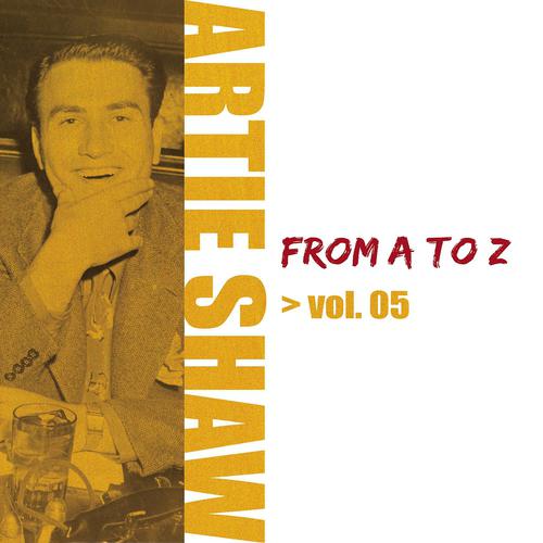 Постер альбома Artie Shaw from A to Z, Vol. 5