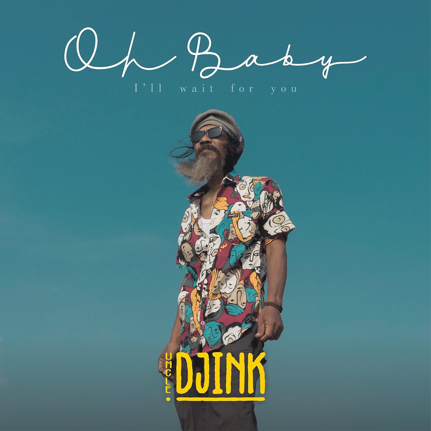 Uncle Djink - Oh Baby