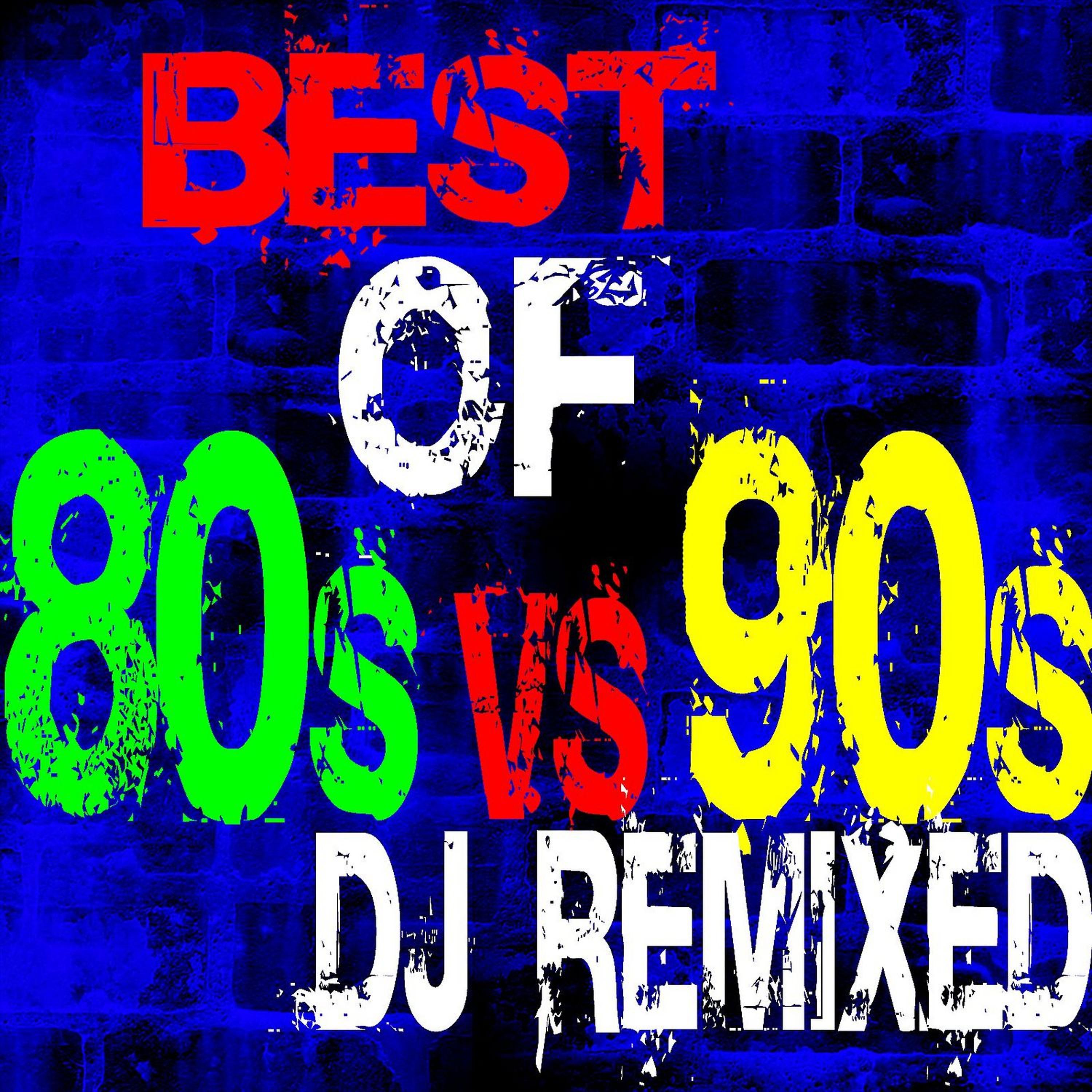 Постер альбома Best of 80s vs 90s DJ Remixed