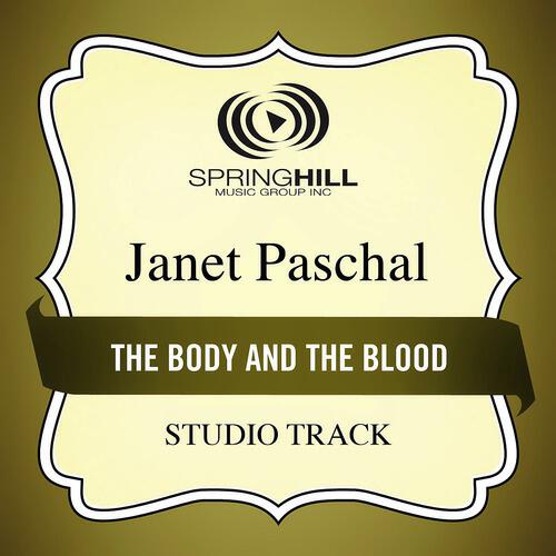 Janet Paschal - The Body And The Blood (Medium Key Performance Track Without Background Vocals)