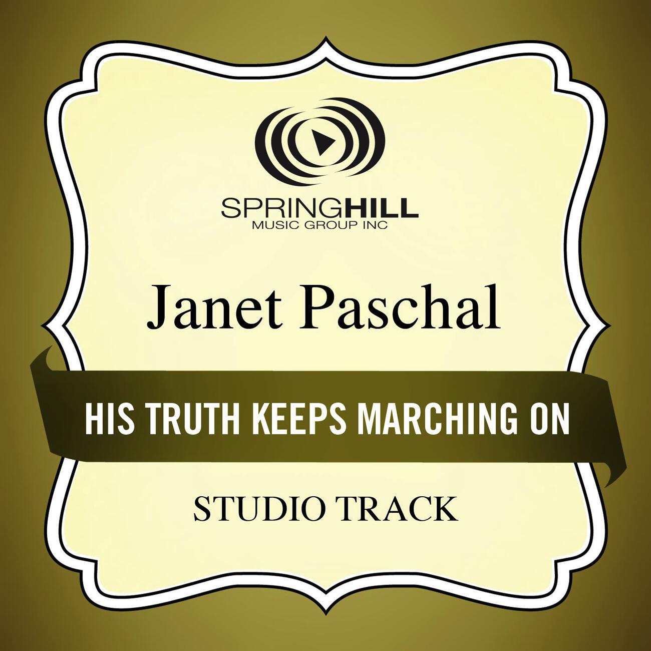 Janet Paschal - His Truth Keeps Marching On (Medium Key Performance Track Without Background Vocals)