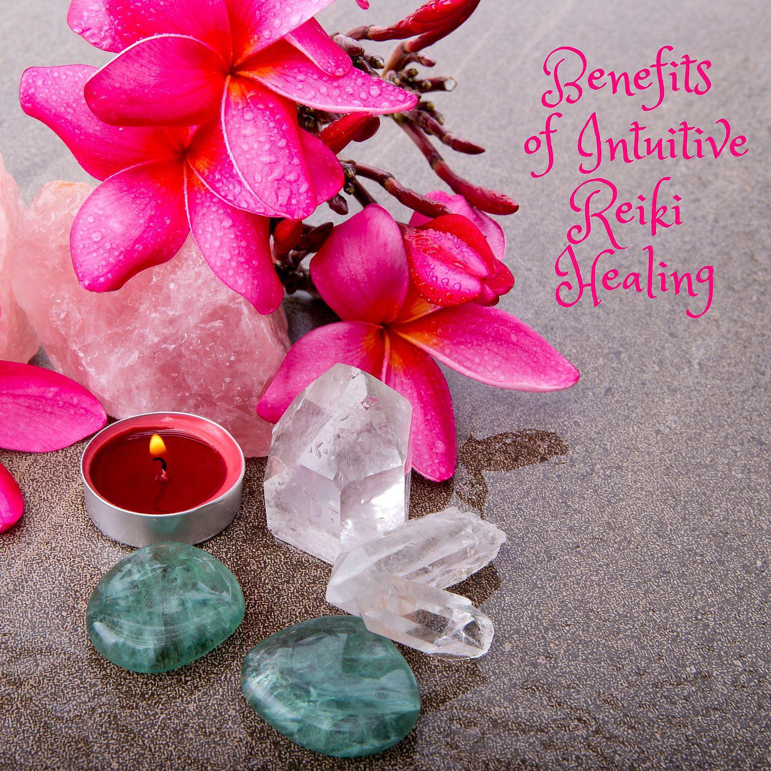 Постер альбома Benefits of Intuitive Reiki Healing