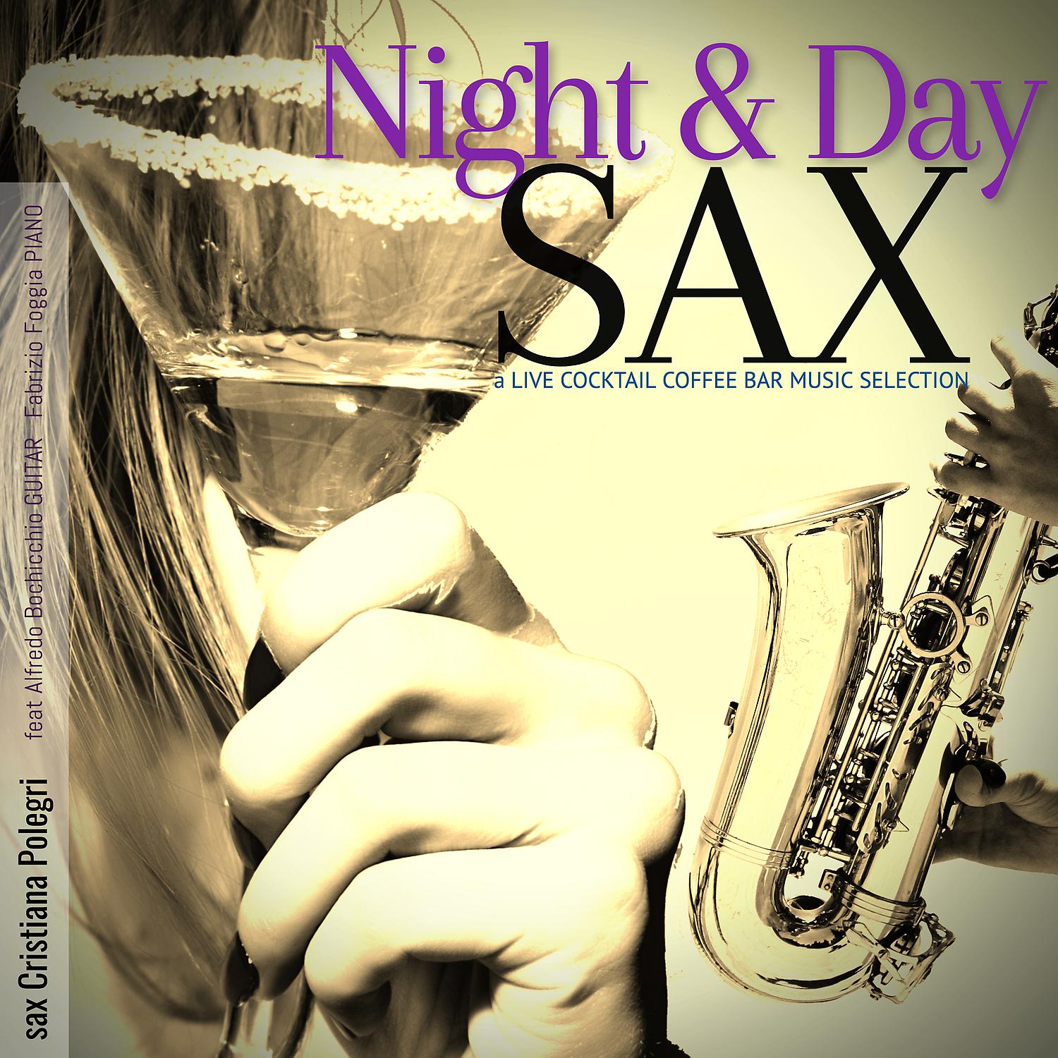 Постер альбома Night and Day Sax: a Live Cocktail Coffee Bar Music Selection