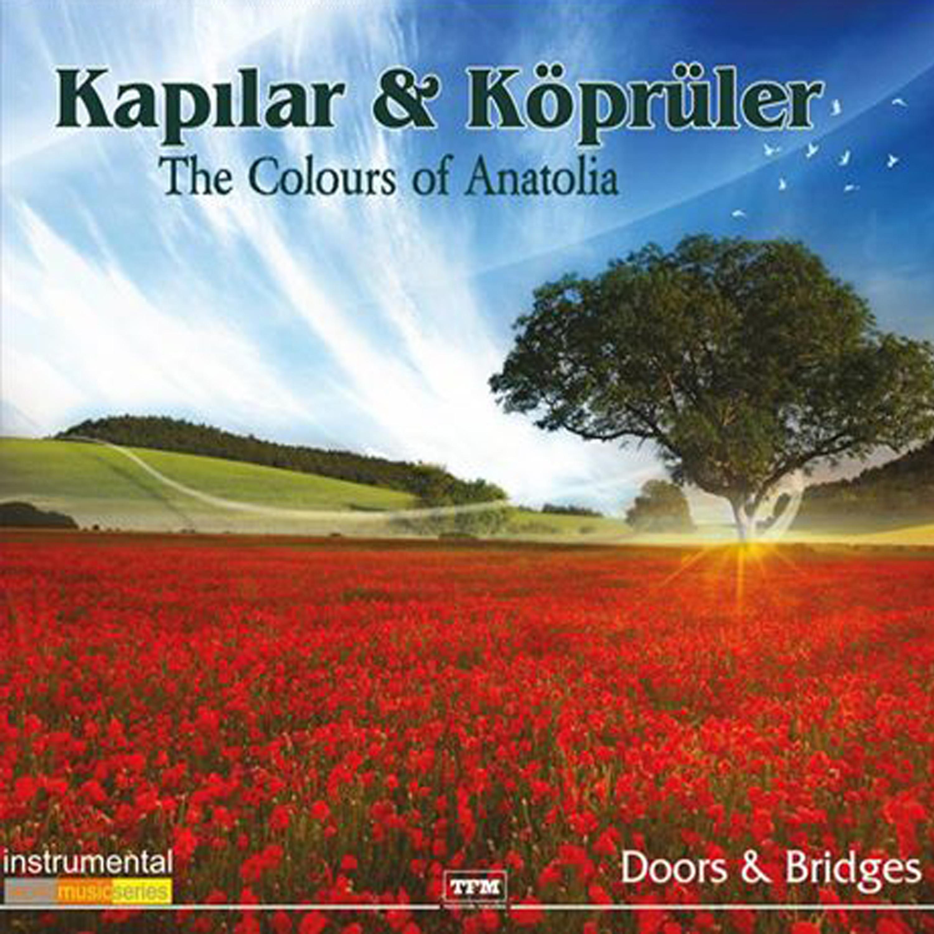 Постер альбома The Colours Of Anatolia / Kapılar & Köprüler