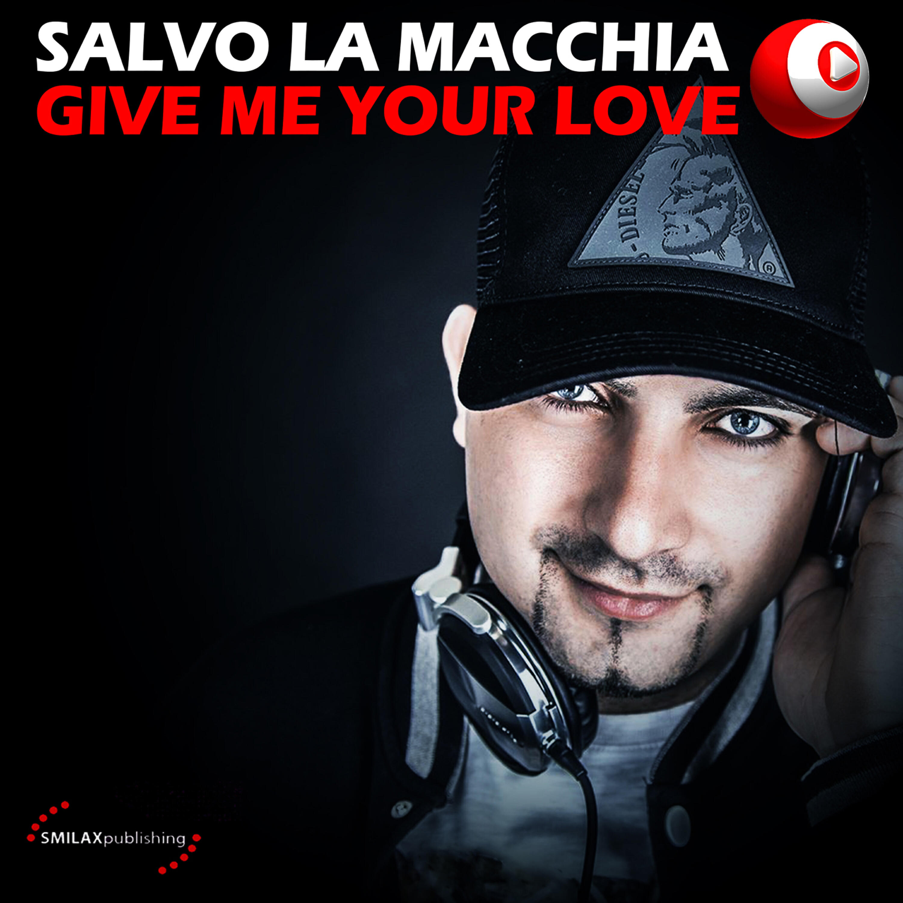 Salvo La Macchia - Give Me Your Love (Extended Mix)