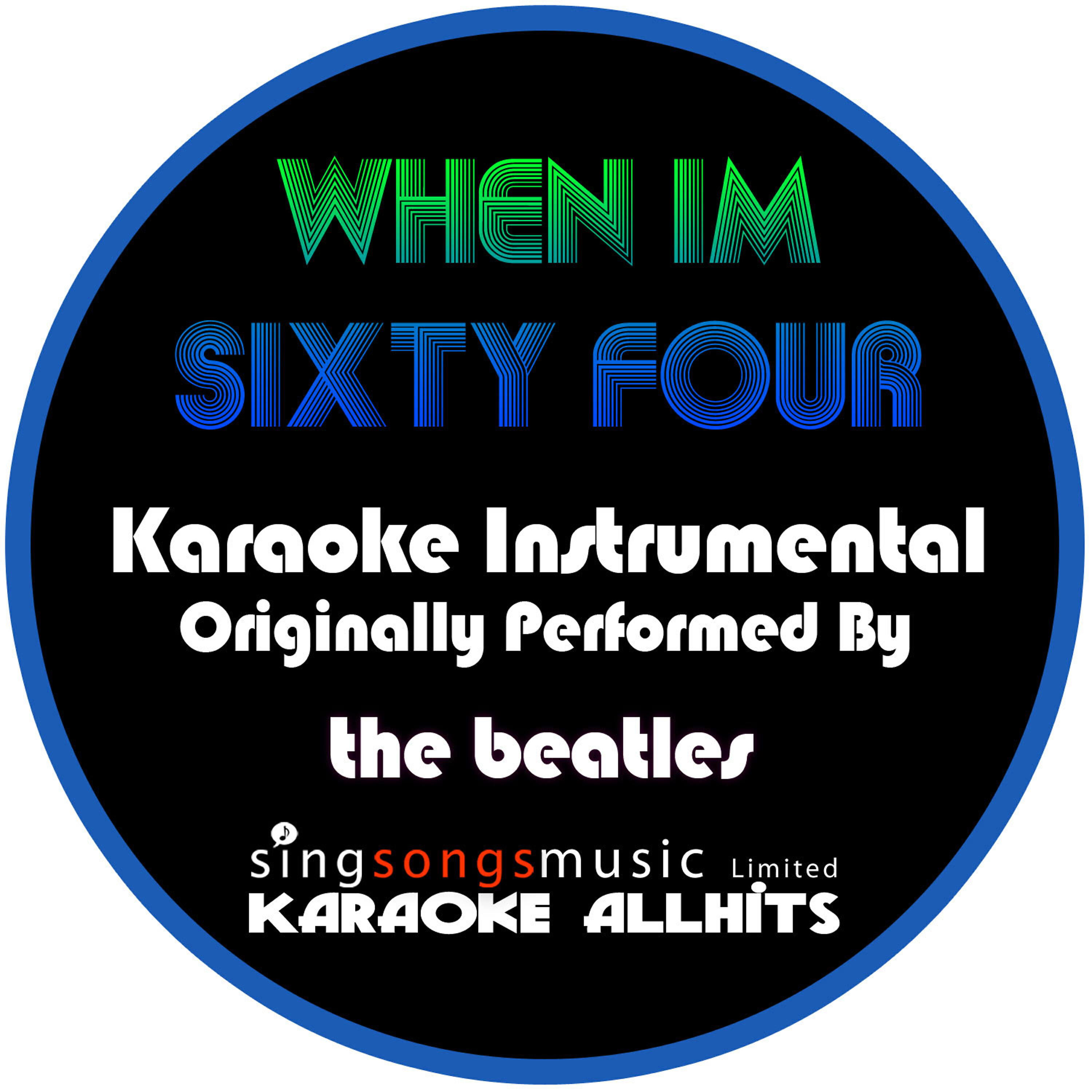 Karaoke All Hits - When I'm Sixty Four (Originally Performed By the Beatles) [Instrumental Version]