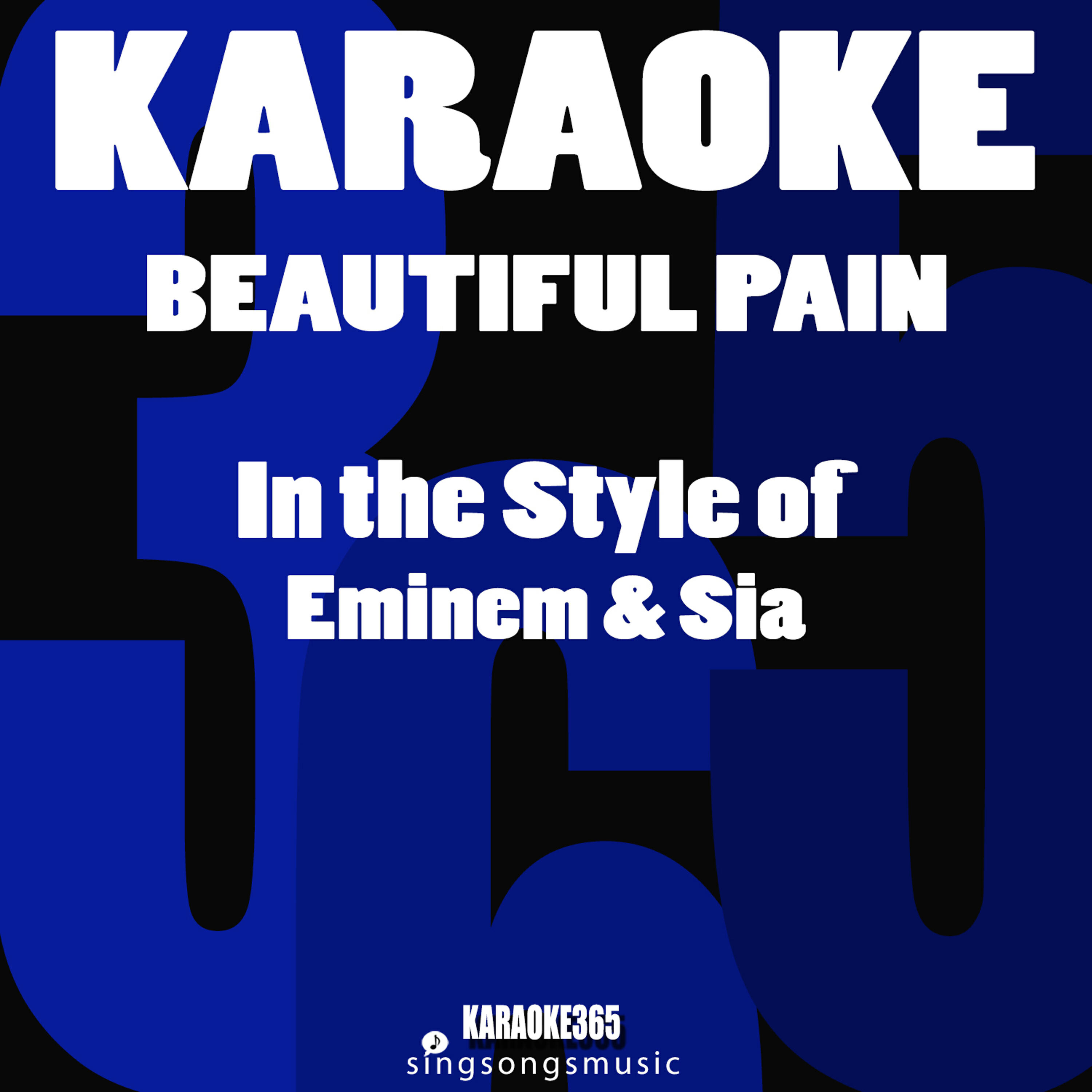 Karaoke 365 - Beautiful Pain (In the Style of Eminem & Sia) [Karaoke Version]
