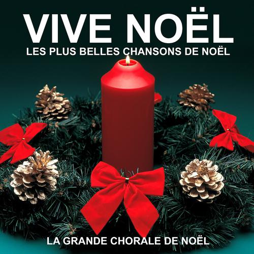 Постер альбома Vive Noël - Les plus belles chansons de Noël