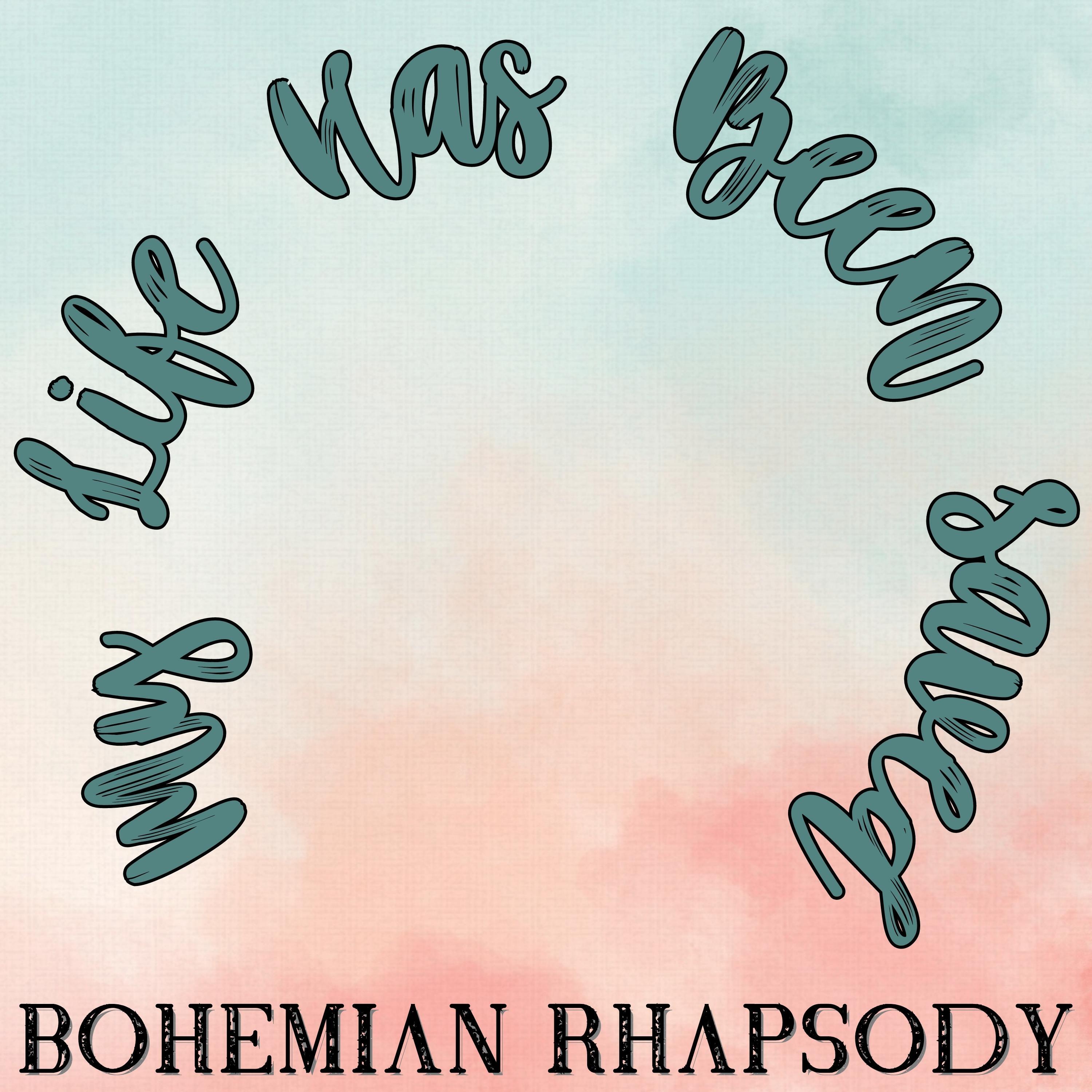 Bohemian Rhapsody - My Life Has Been Saved