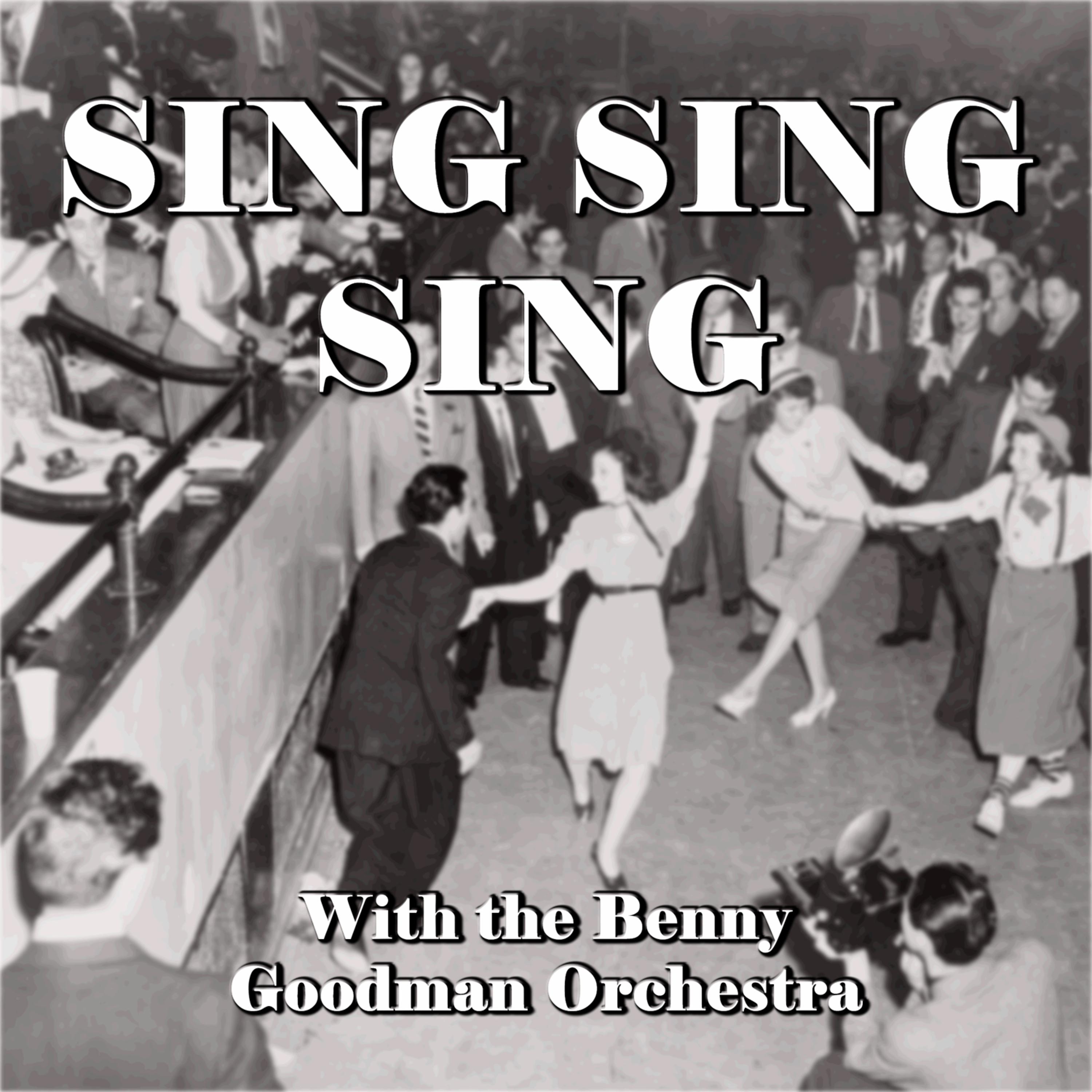 Постер альбома Sing Sing Sing With the Benny Goodman Orchestra