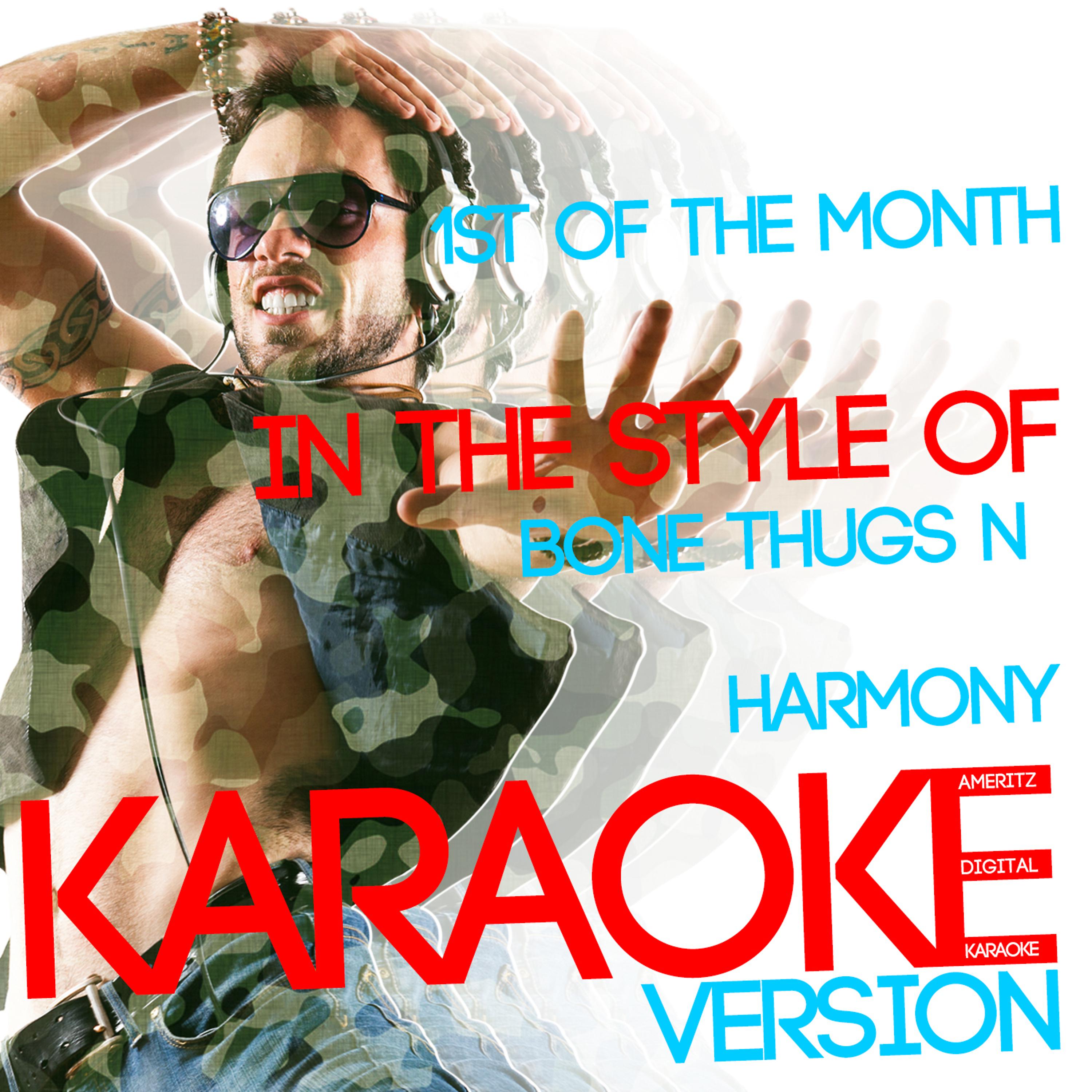 Постер альбома 1st of Tha Month (In the Style of Bone Thugs n Harmony) [Karaoke Version] - Single
