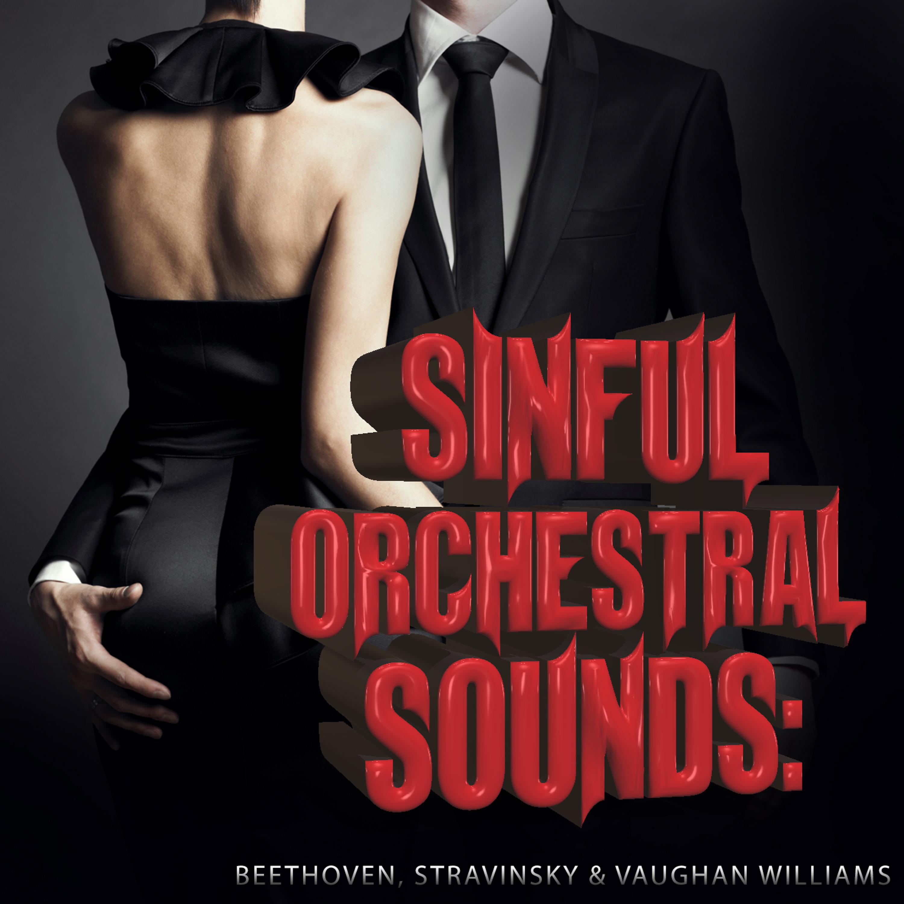 Постер альбома Sinful Orchestral Sounds: Beethoven, Stravinsky & Vaughan Williams