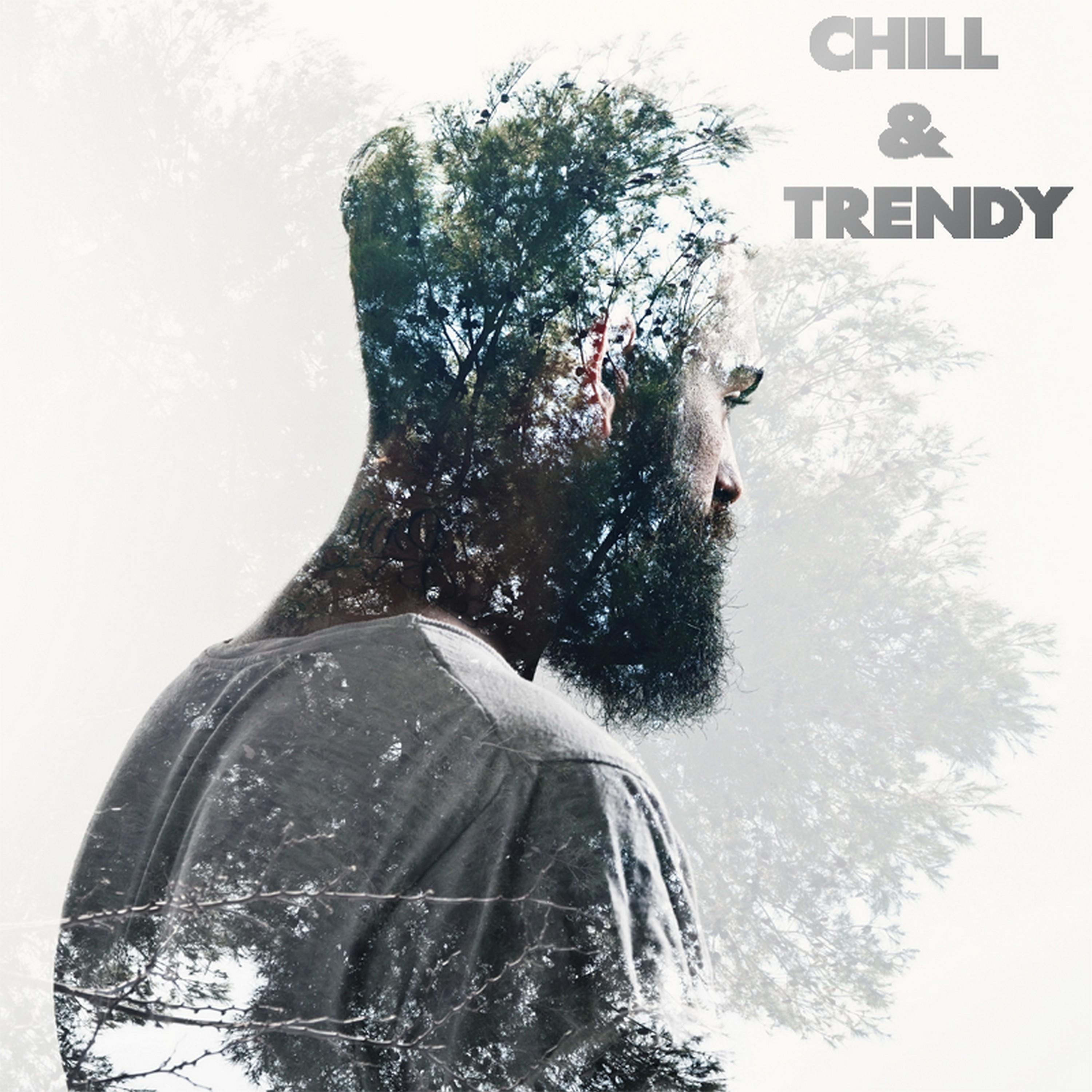 Постер альбома Chill & Trendy