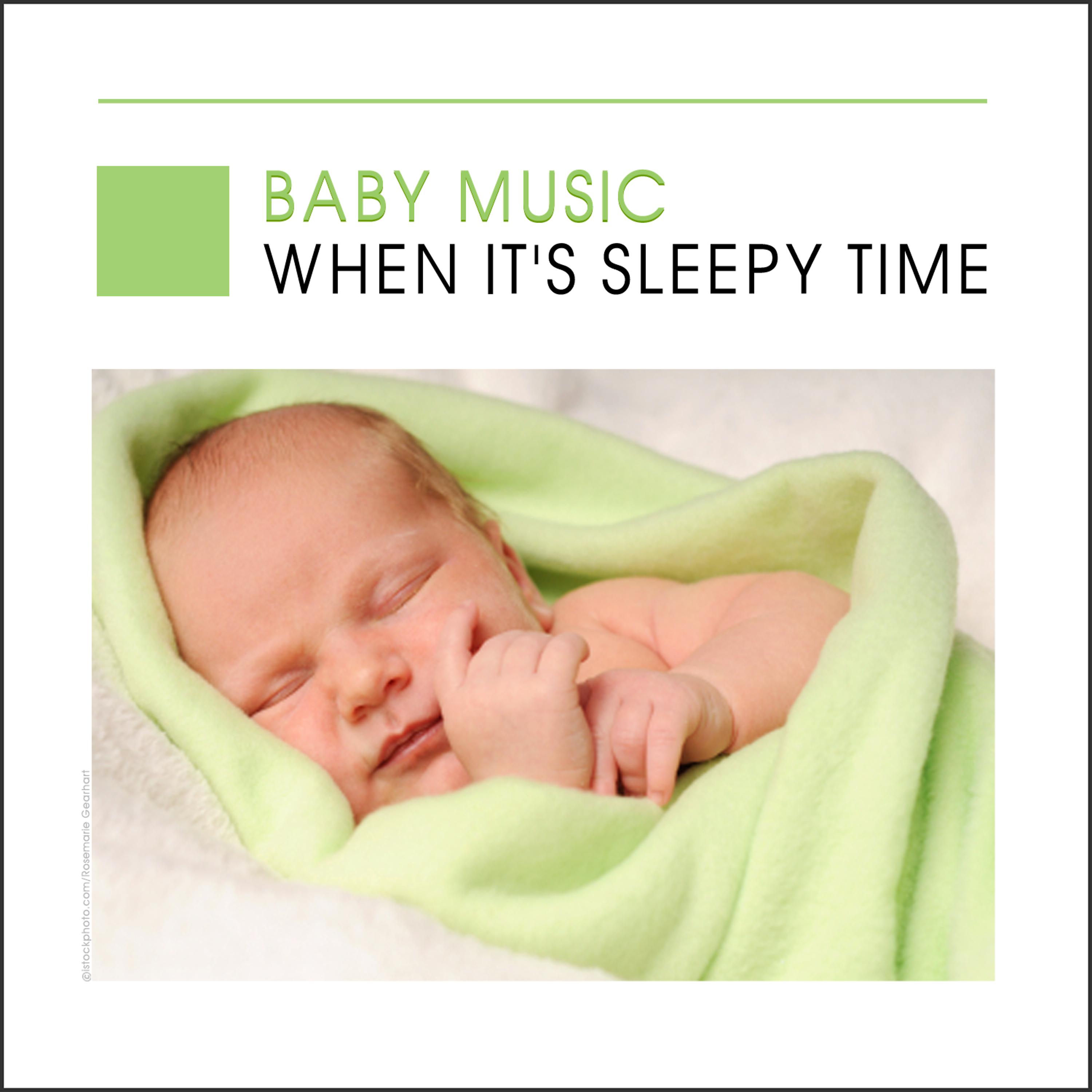 Постер альбома Baby Music - When It's Sleepy Time