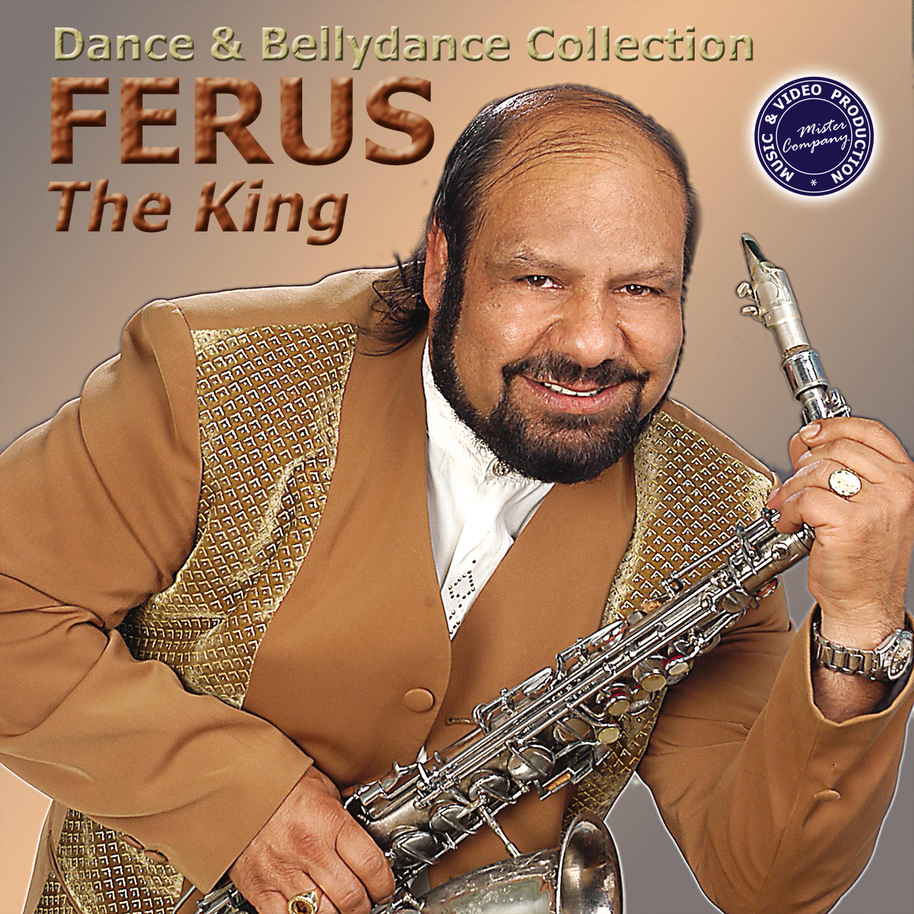 Постер альбома Ferus the King: Dance & Belly Dance Collection