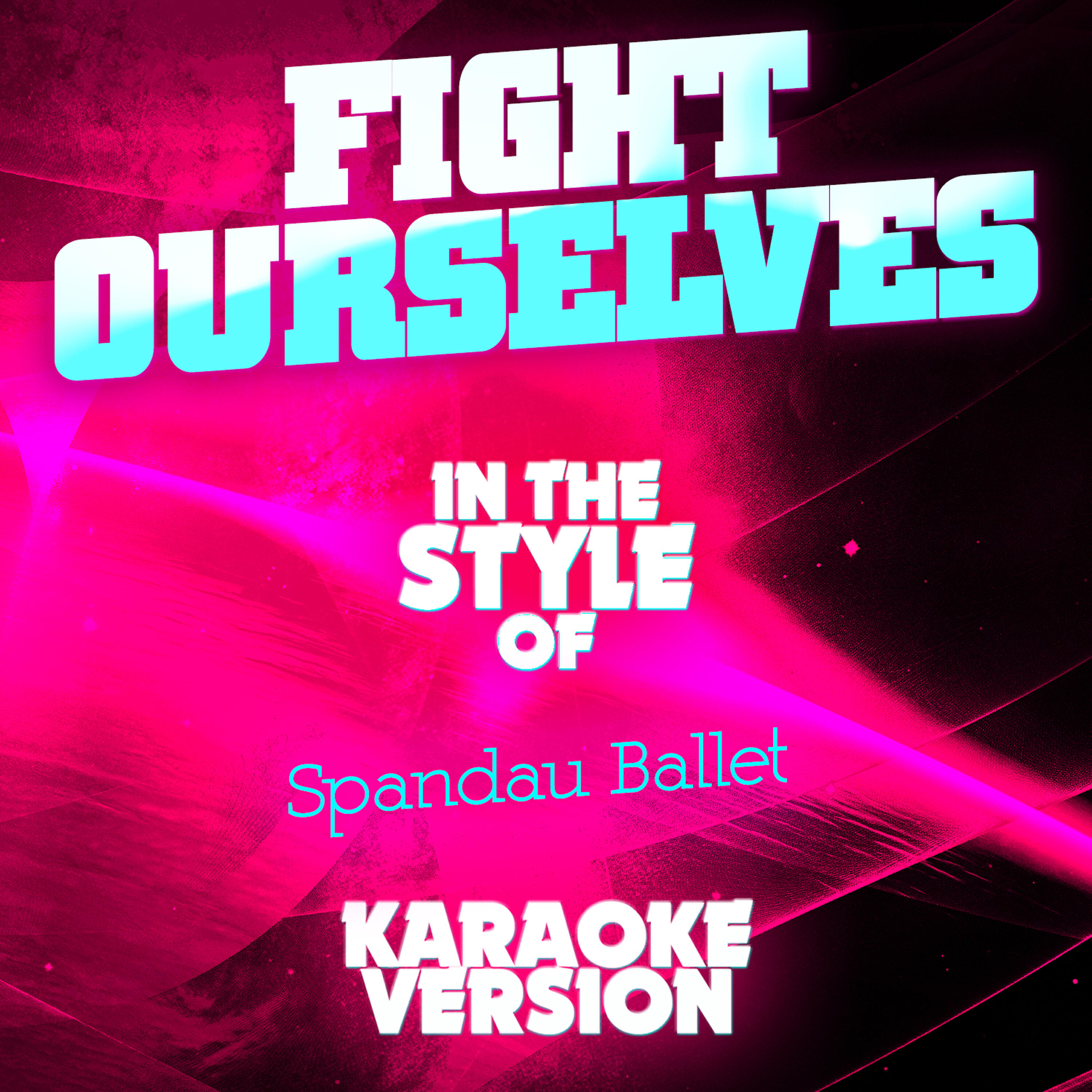 Ameritz Audio Karaoke - Fight for Ourselves (In the Style of Spandau Ballet) [Karaoke Version]