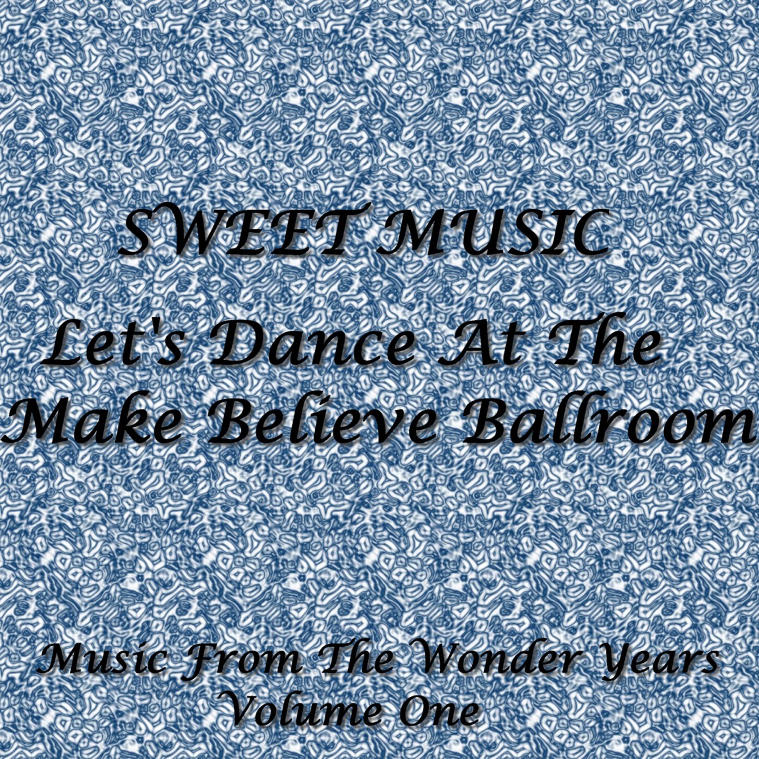 Постер альбома Sweet Music - Let's Dance At The Make Believe Ballroom